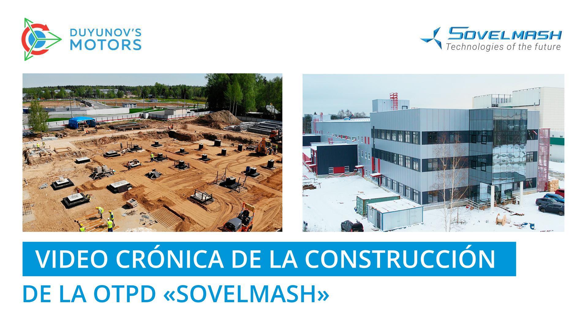 Video crónica de la construcción de la OTPD "Sovelmash": 2 años en 7 minutos