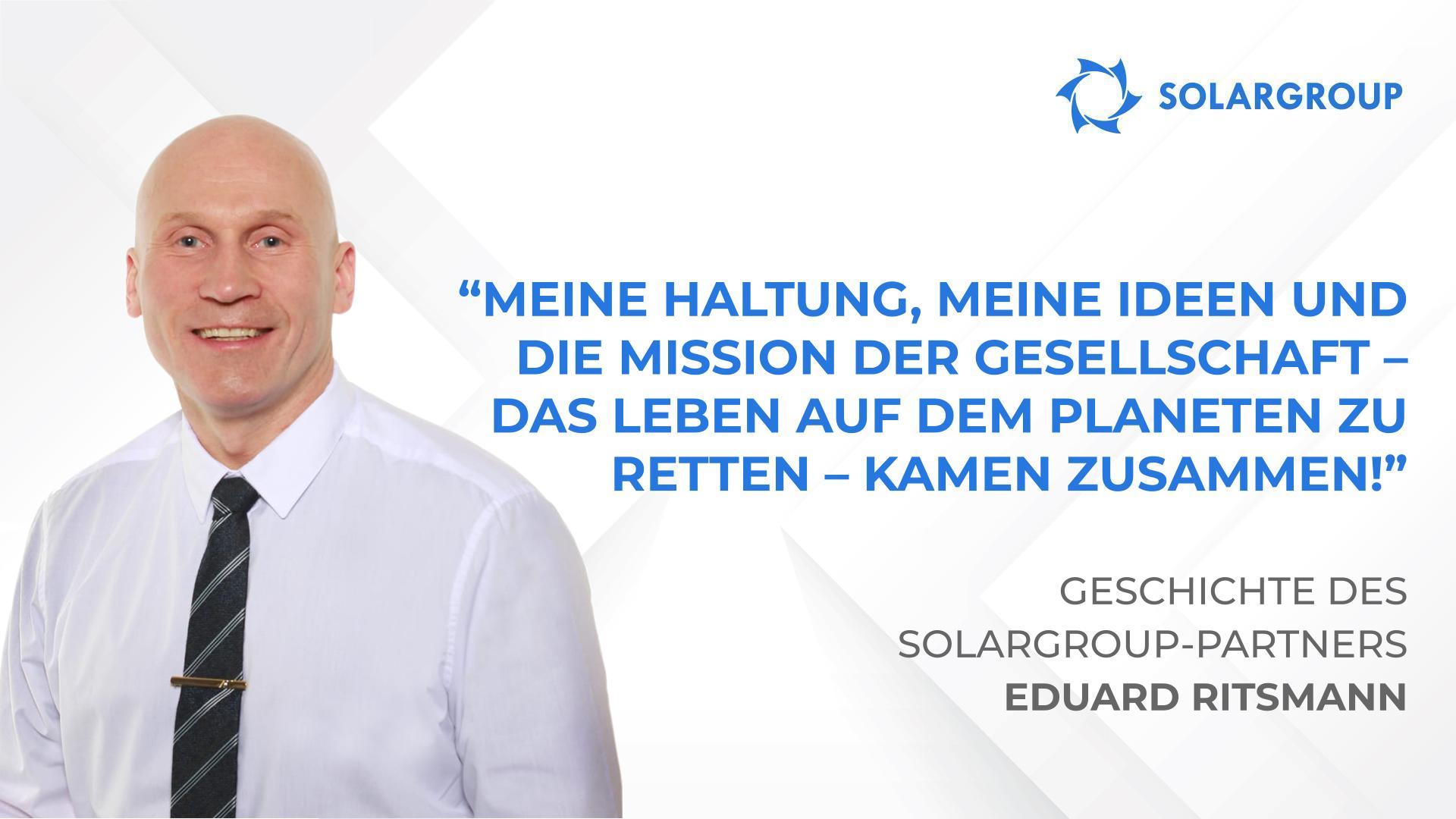 Denken und Handeln im Einklang | Geschichte des SOLARGROUP-Partners Eduard Ritsmann