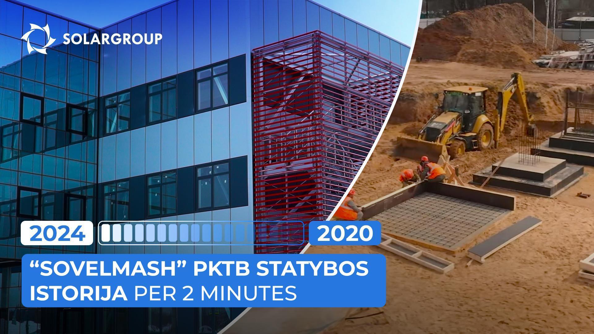 Kaip buvo statomas „Sovelmash“ inžinerijos centras