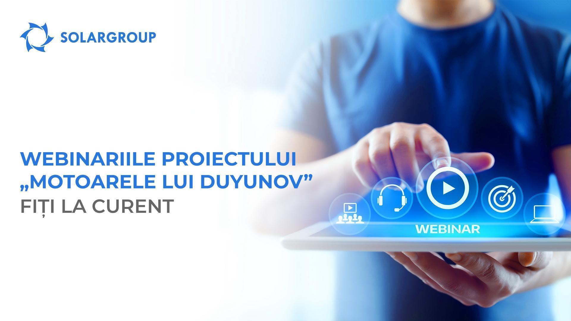 Webinariile proiectului „Motoarele lui Duyunov”: fiți la curent