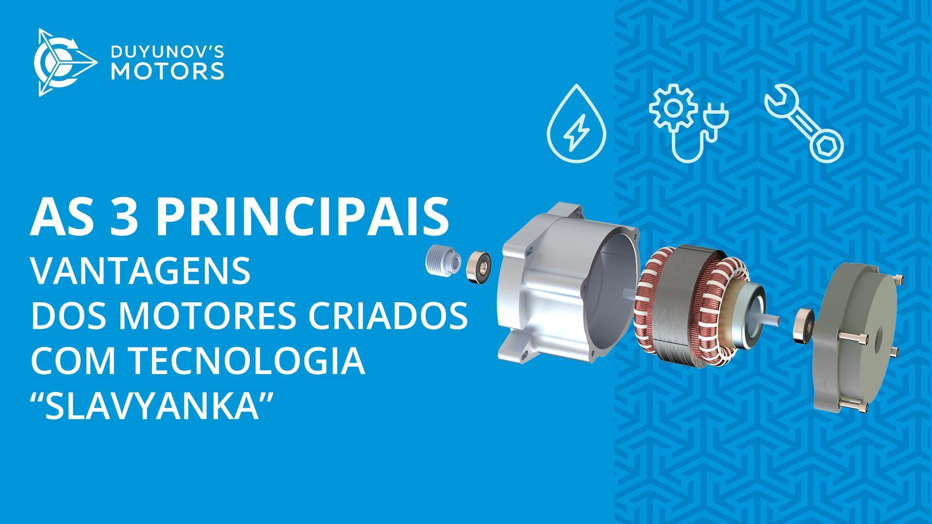 As principais 3 vantagens conferidas pelos motores desenvolvidos com tecnologia "Slavyanka"