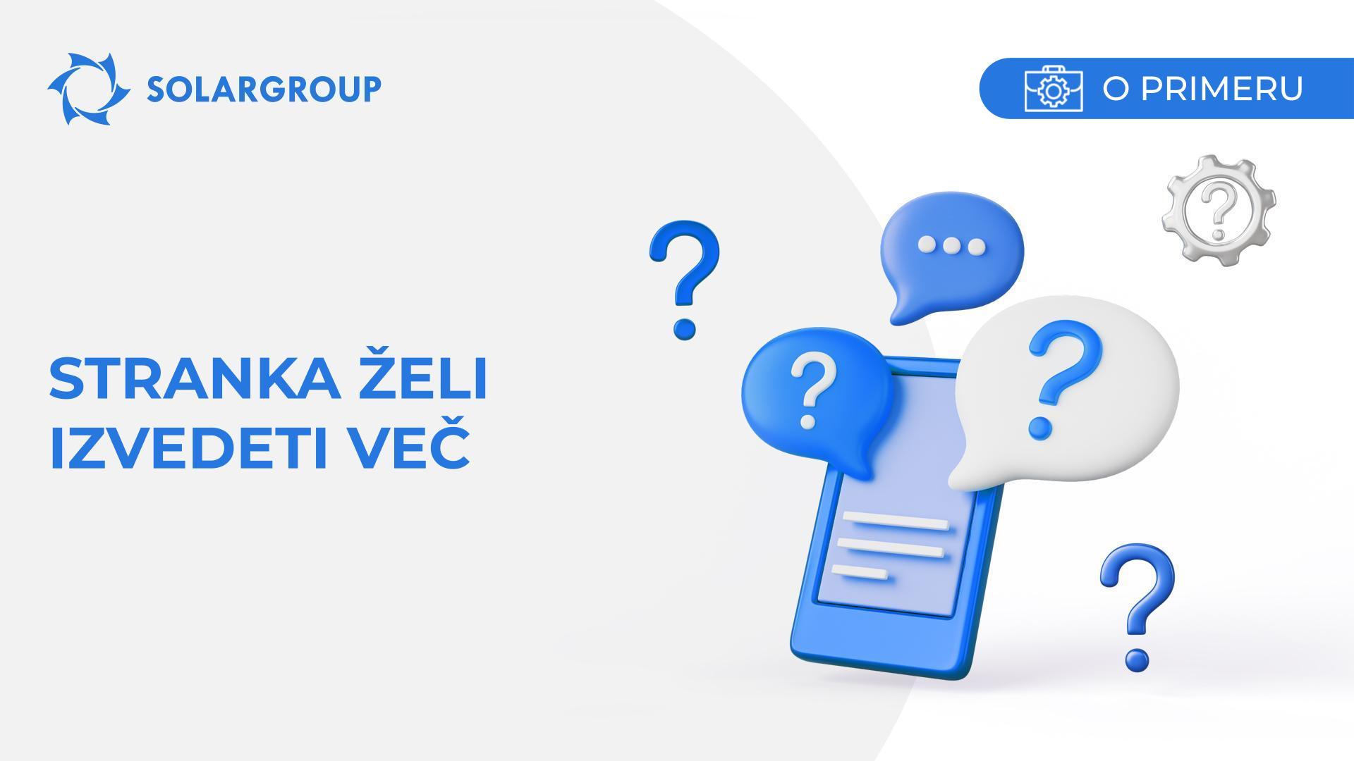 Stranka želi izvedeti več! | Primer iz življenja partnerja
