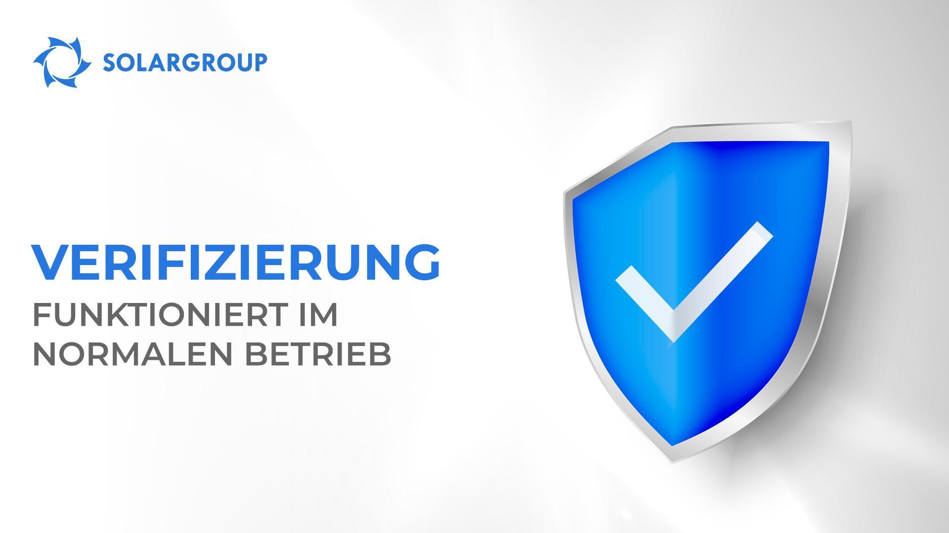 Das Verifizierungsverfahren bei SOLARGROUP funktioniert wieder nach dem früheren Zeitplan der Überprüfung von Anfragen