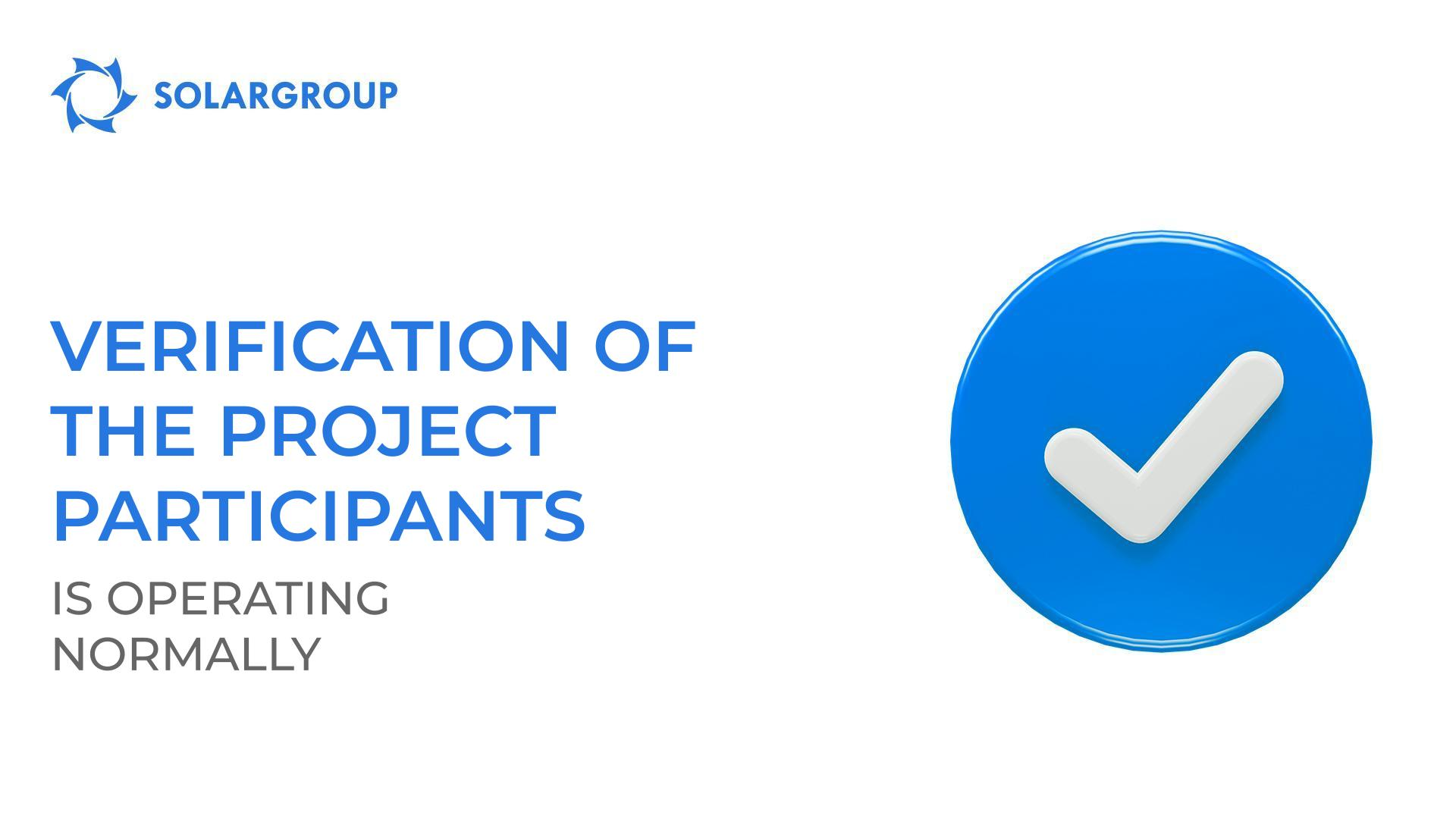 Verification of the project participants is operating normally