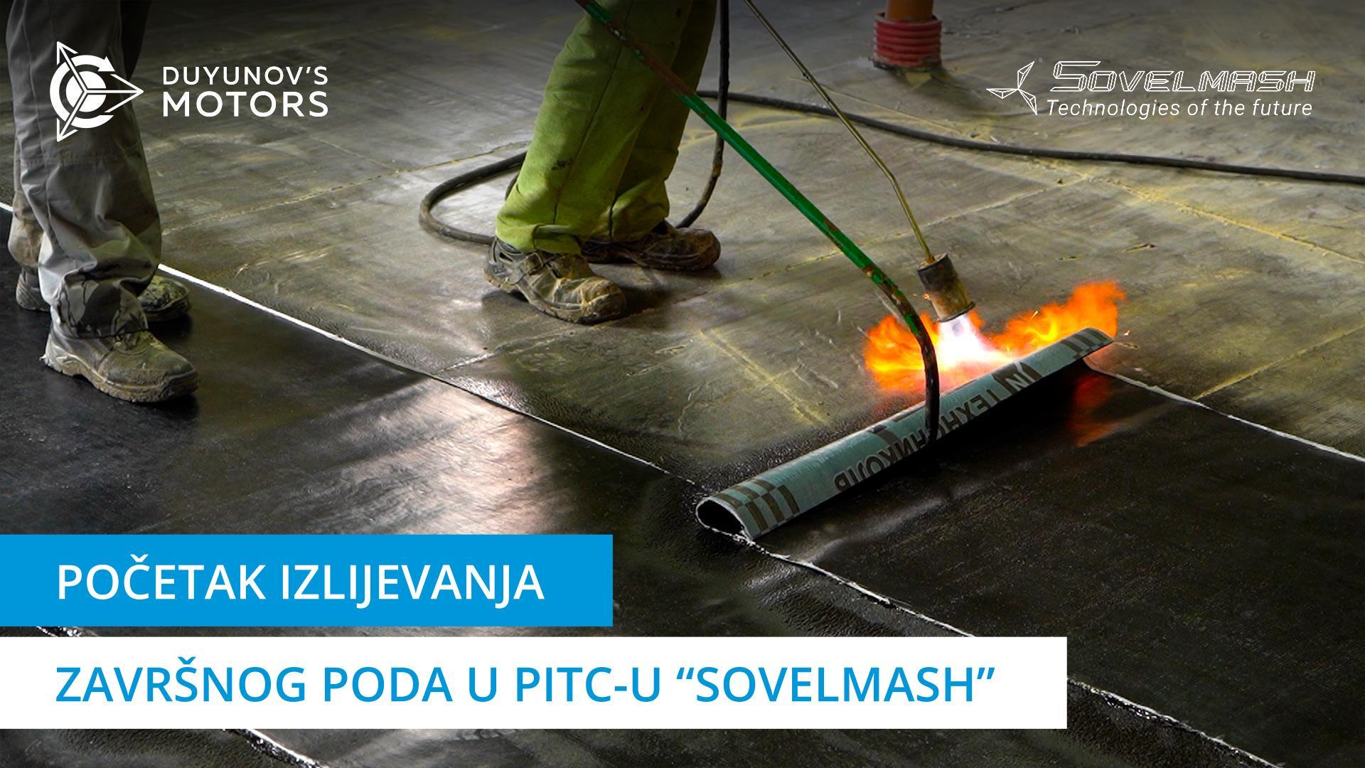 Početak izlijevanja završnog poda u PITC-u "Sovelmash"