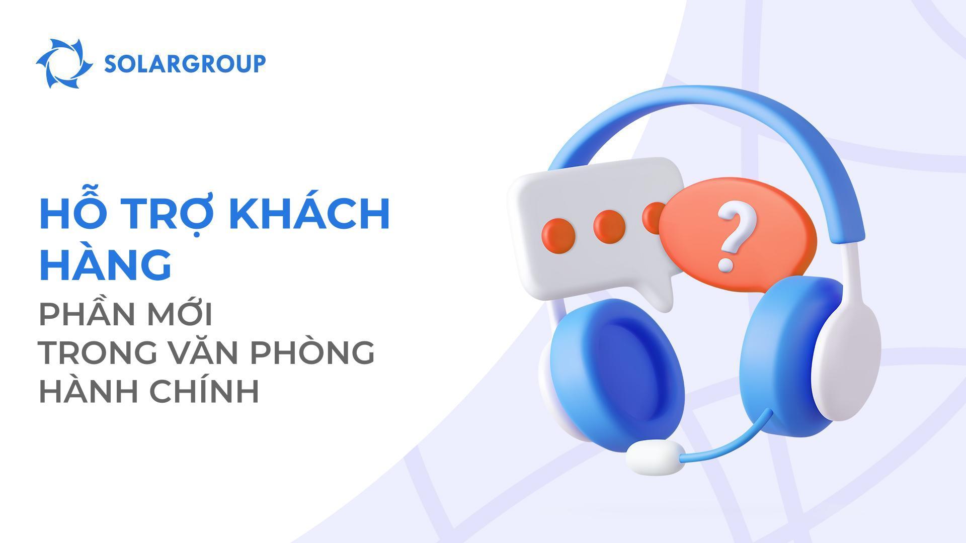 Hỗ trợ khách hàng nhiều hơn ở văn phòng hành chính