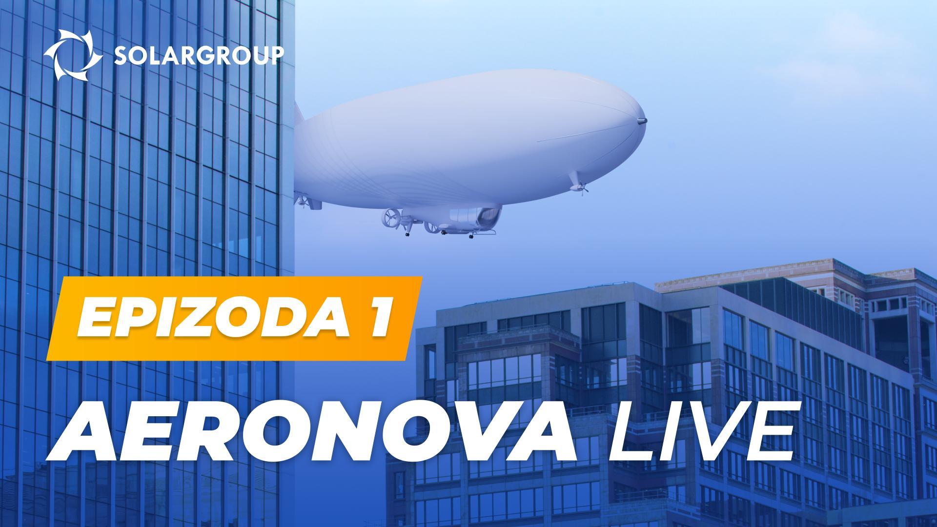 "Cepelini nove generacije" | AERONOVA LIVE. Epizoda 1