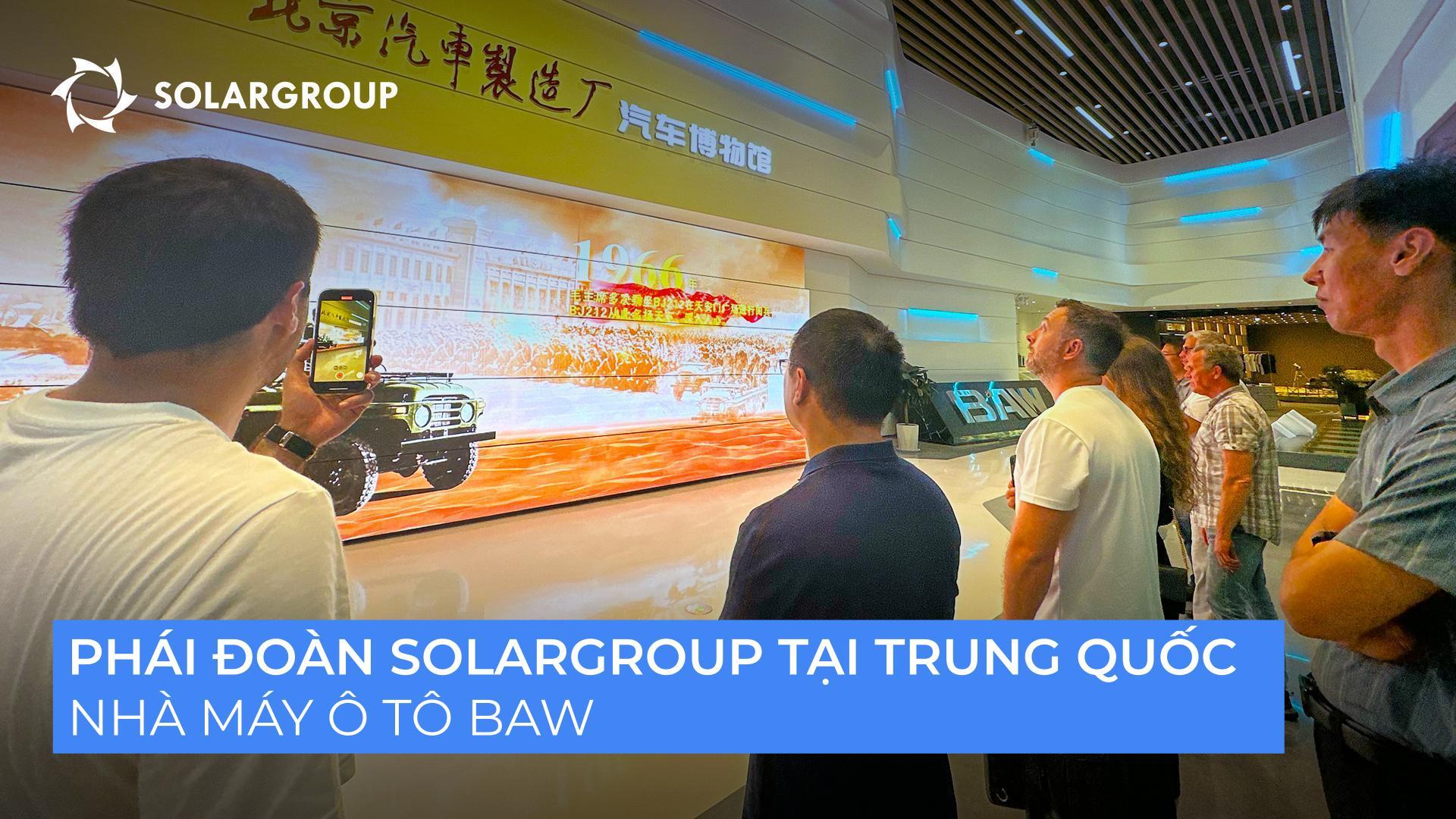 SOLARGROUP tại Trung Quốc | Ngày 2 | Tại nhà máy ô tô BAW