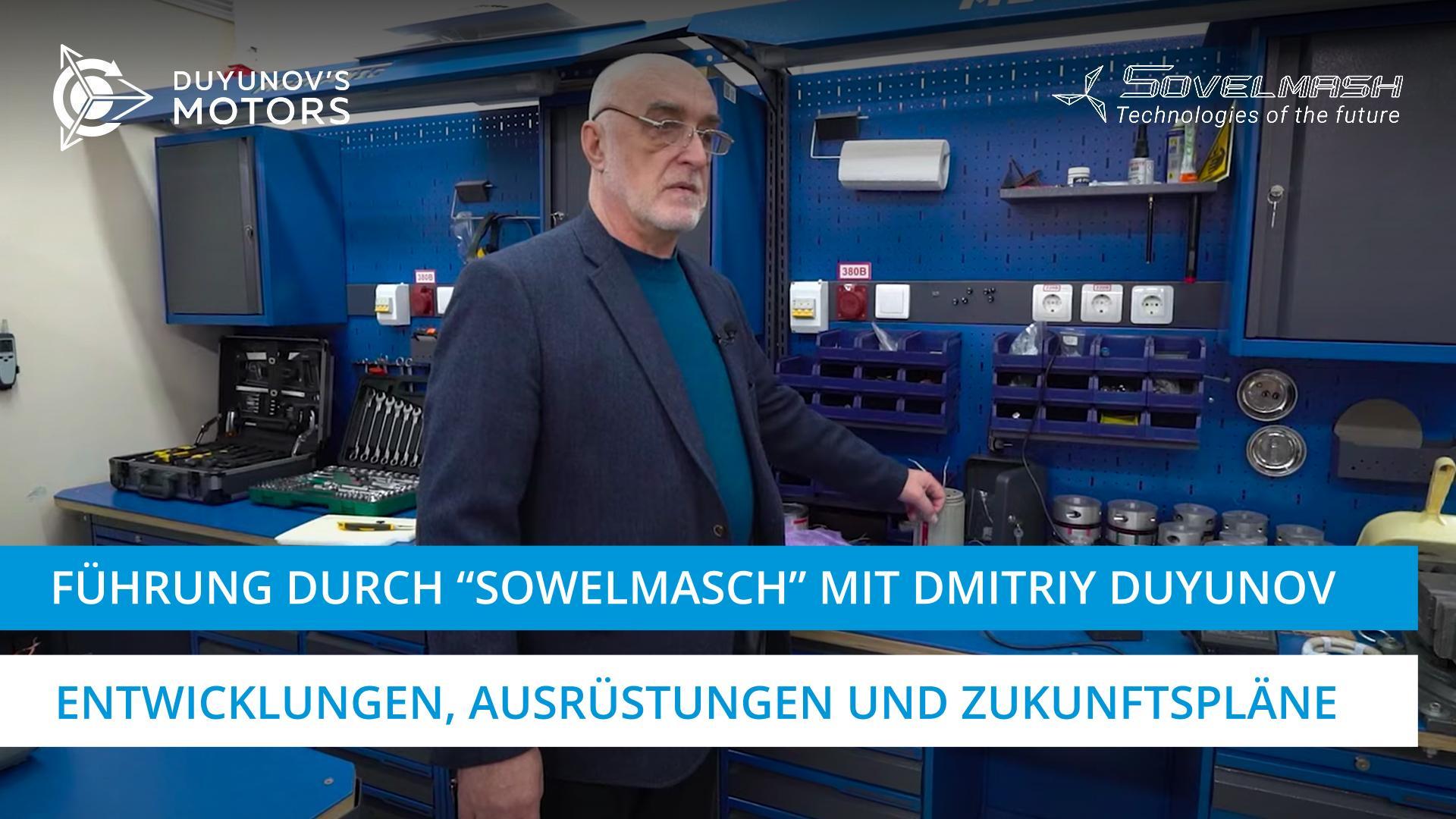 Führung durch "Sowelmasch" mit Dmitriy Duyunov: Entwicklungen, Ausrüstungen und Zukunftspläne