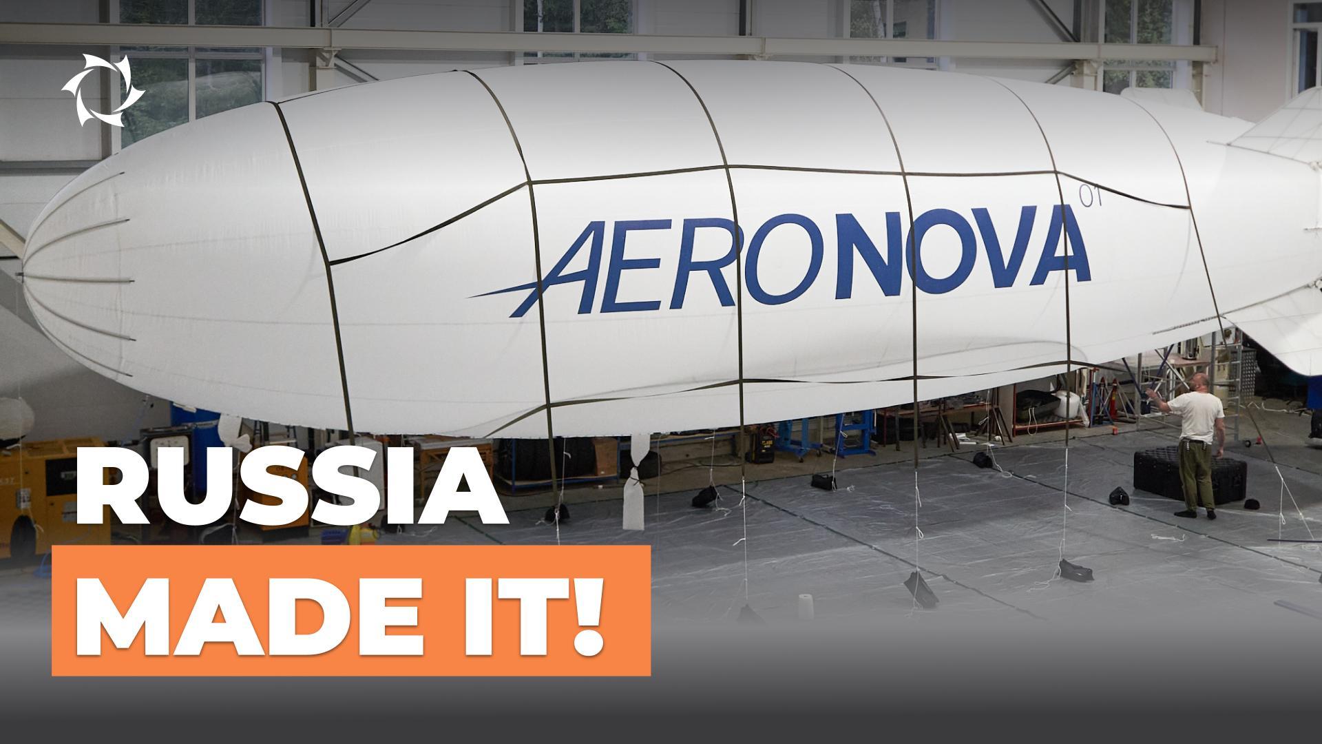 Russia's first unmanned airship NOVA-01!