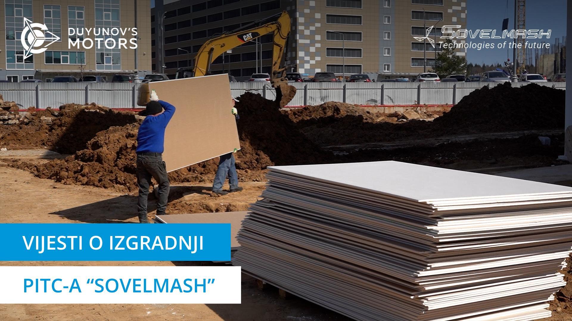 Video reportaža s gradilišta PITC-a "Sovelmash"