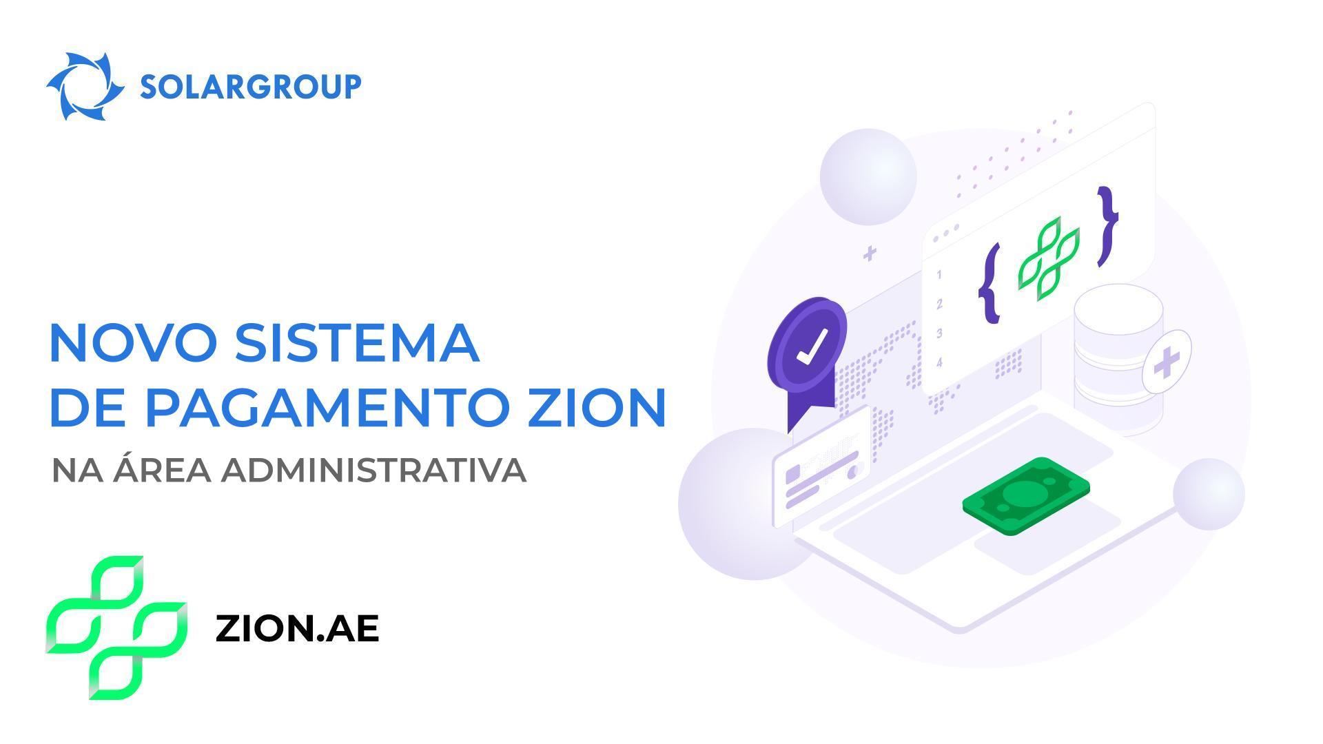 Novo sistema de pagamento Zion disponível na área administrativa