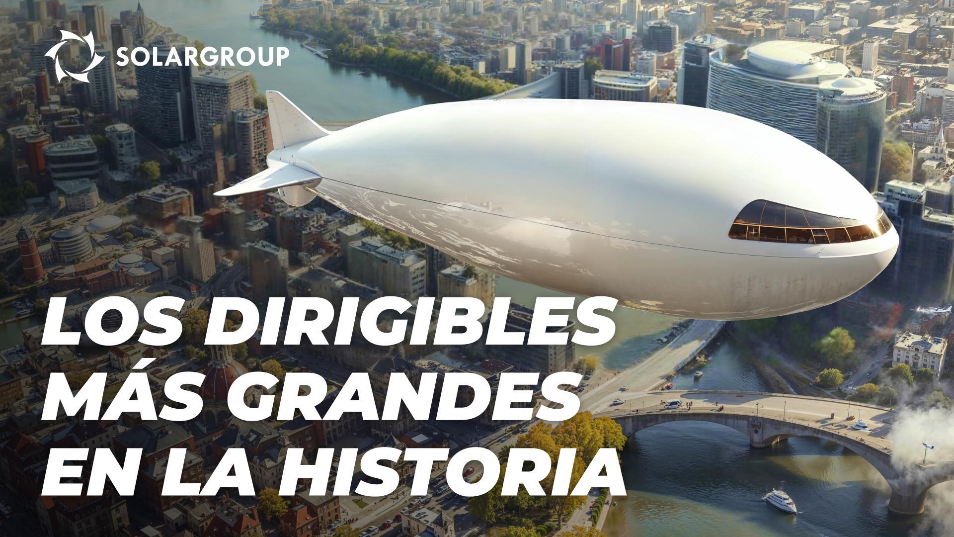 Dirigibles de tamaño récord: en el pasado y en la actualidad
