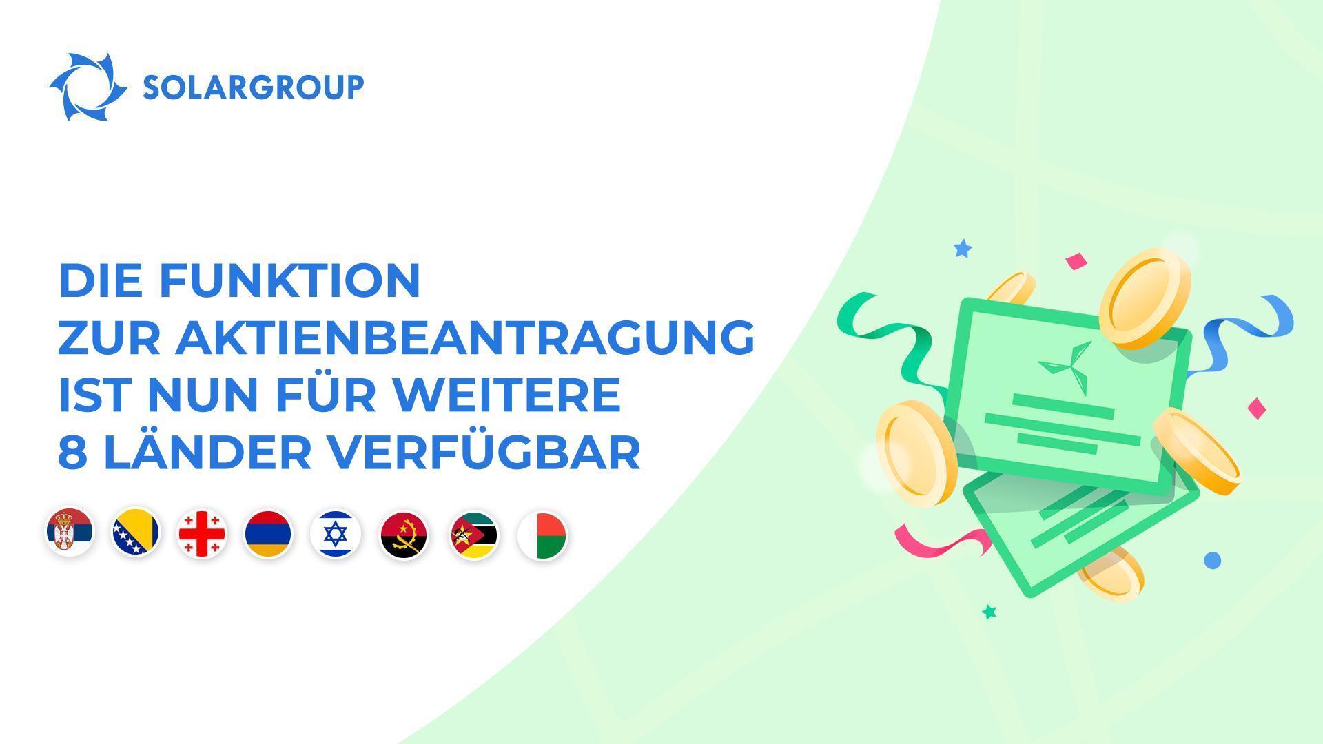 Die Funktion zur Aktienbeantragung wird nun in den folgenden Ländern angeboten: Serbien, Bosnien und Herzegowina, Georgien, Armenien, Israel, Angola, Mosambik, Madagaskar
