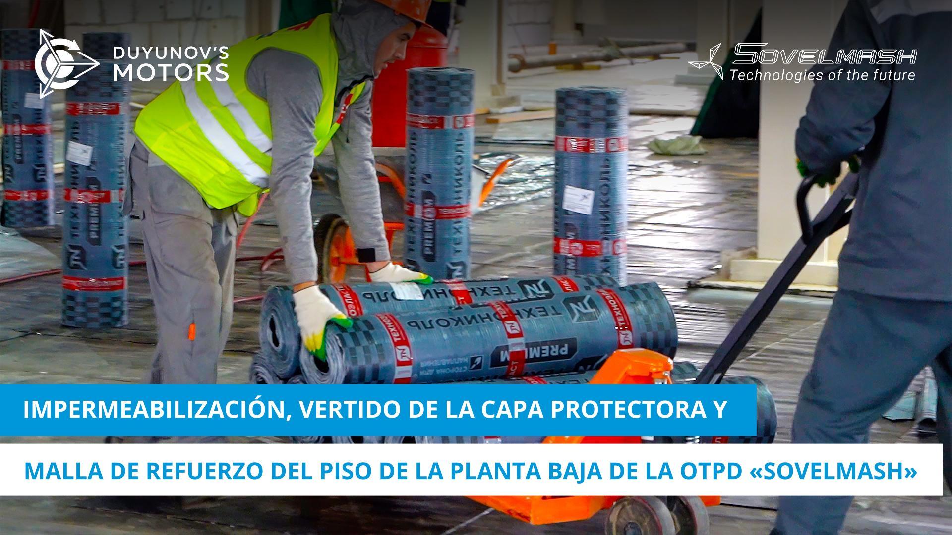 Impermeabilización, vertido de la capa protectora y malla de refuerzo del piso de la planta baja de la OTPD "Sovelmash"