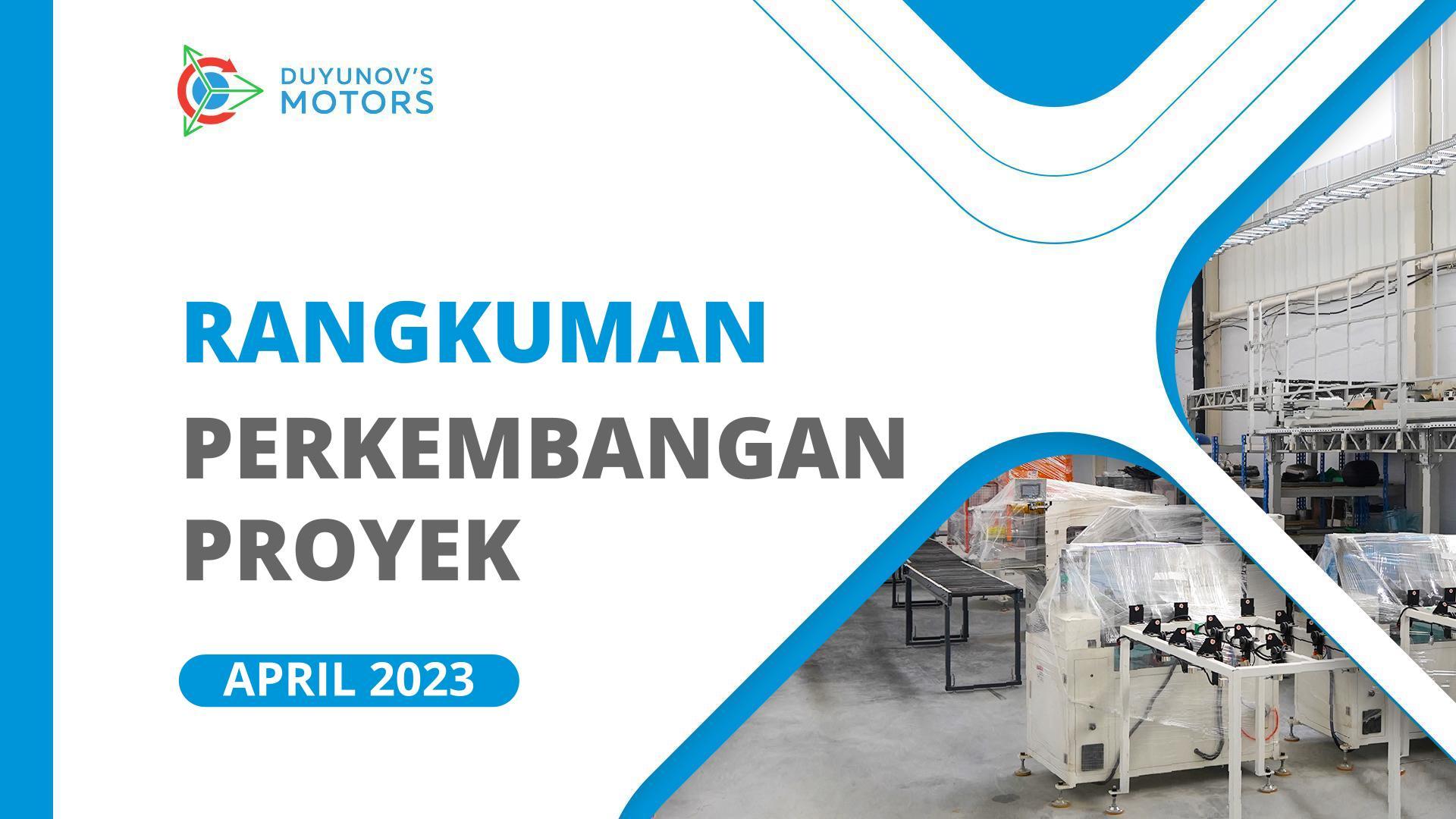 Perkembangan Utama Proyek di Bulan April