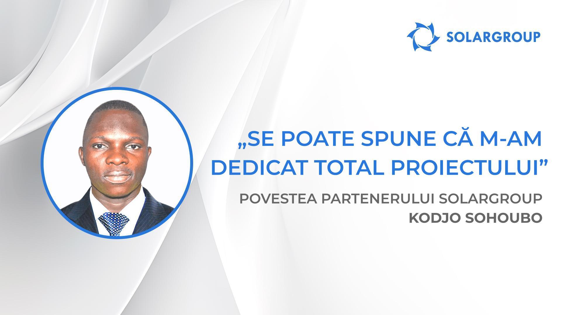 Se poate spune că m-am dedicat total proiectului | Povestea partenerului SOLARGROUP Kodjo Sohoubo, Benin