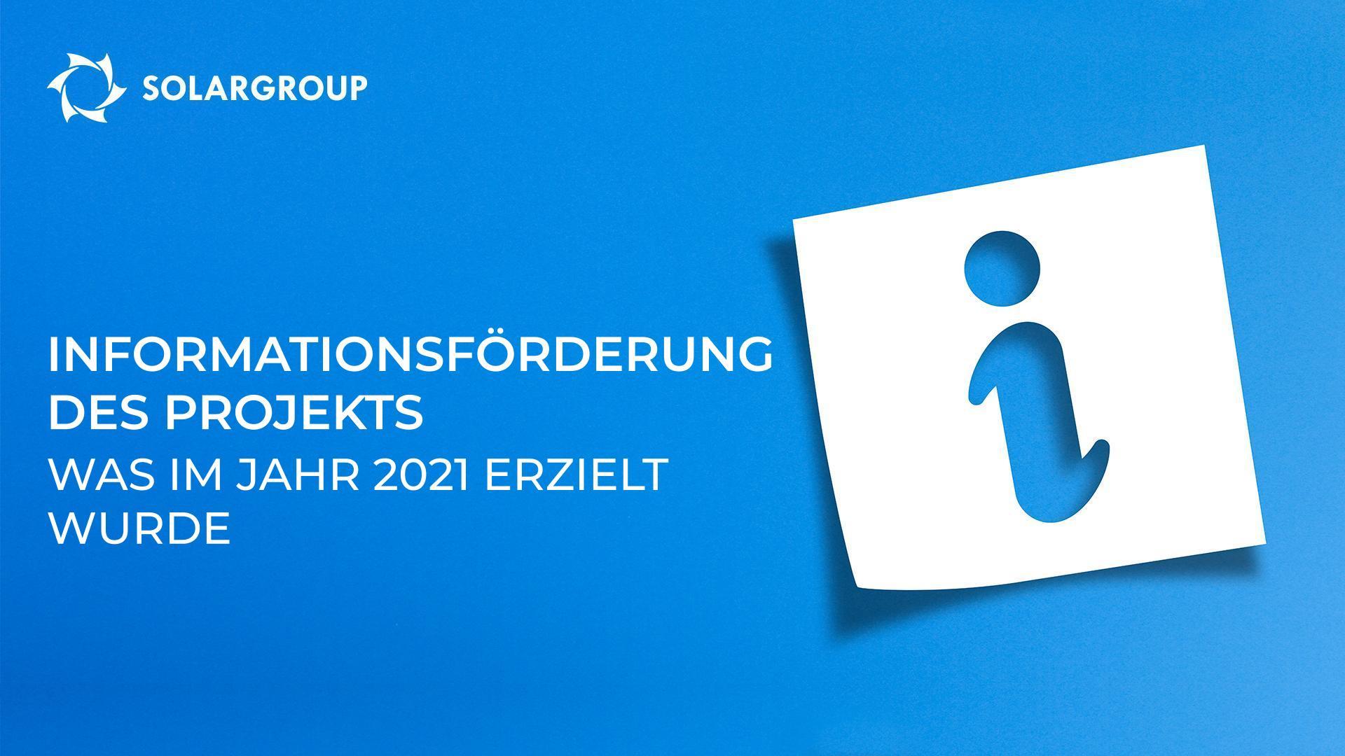 Informationsförderung des Projekts: Was im Jahr 2021 erzielt wurde