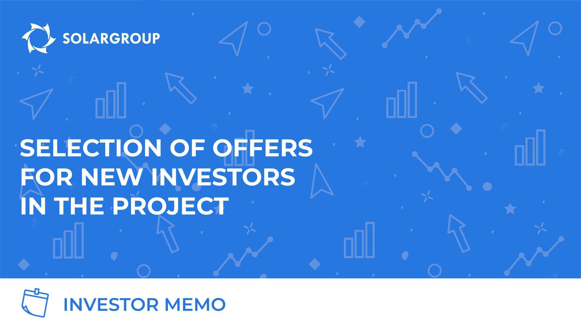 Selection of offers for new investors in the project