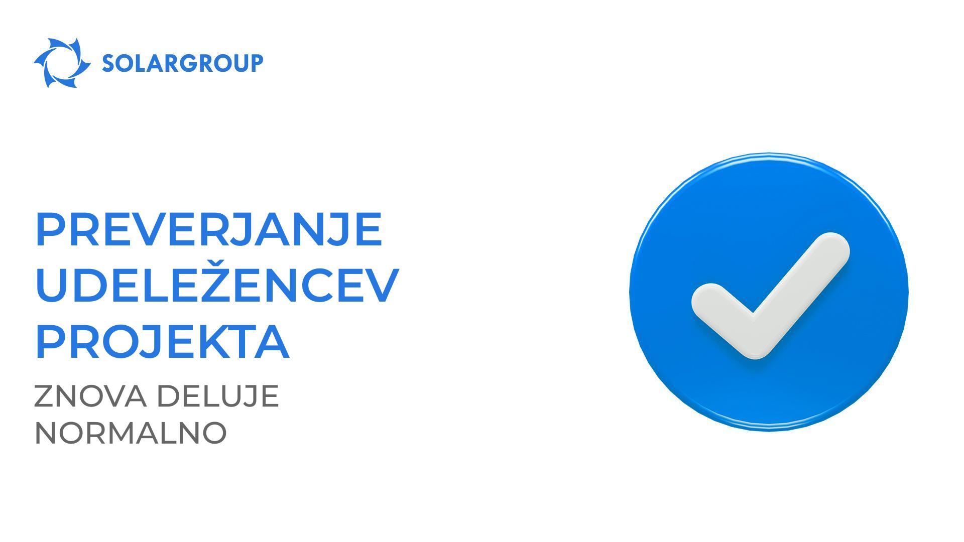 Preverjanje udeležencev projekta znova deluje normalno