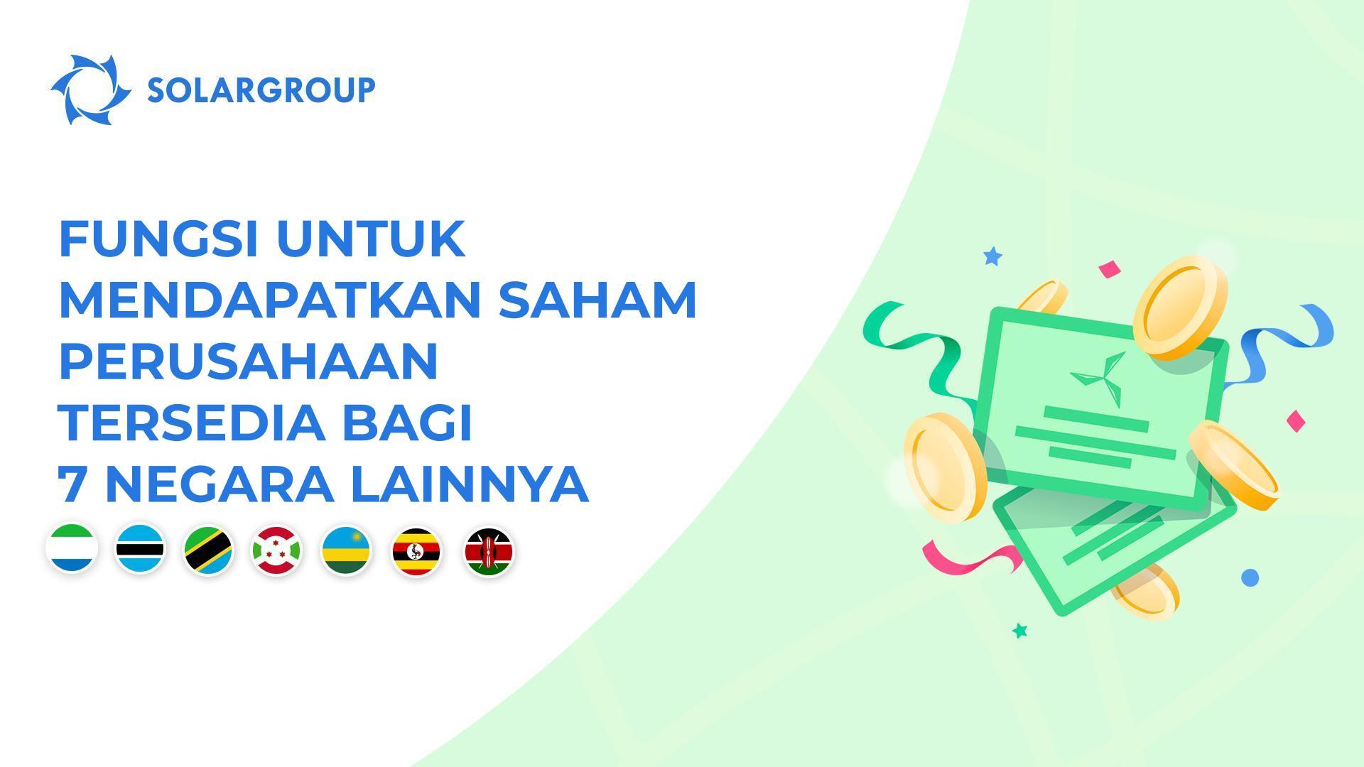 Meluncurkan fungsi akusisi saham di negara-negara berikut: Sierra Leone, Botswana, Tanzania, Burundi, Rwanda, Uganda, dan Kenya
