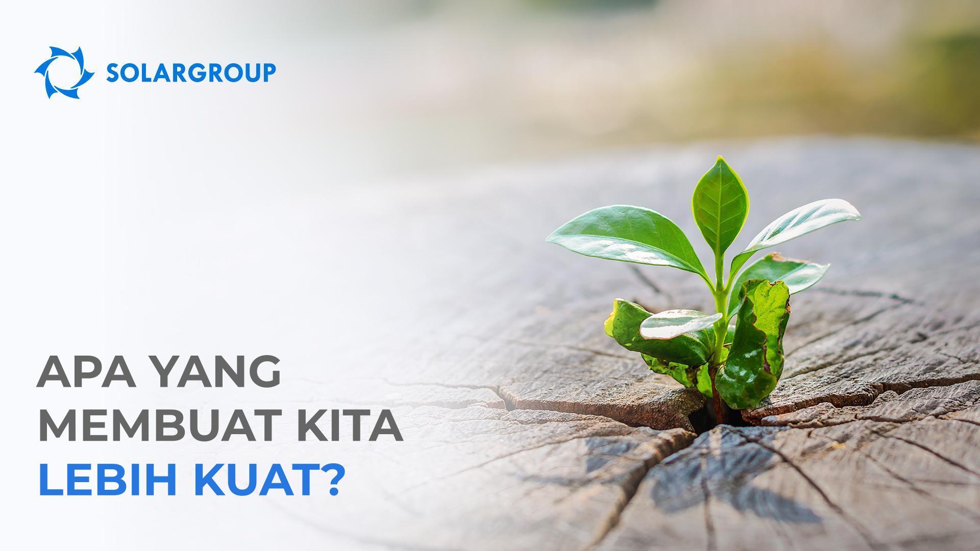 Apa yang membuat kita lebih kuat?