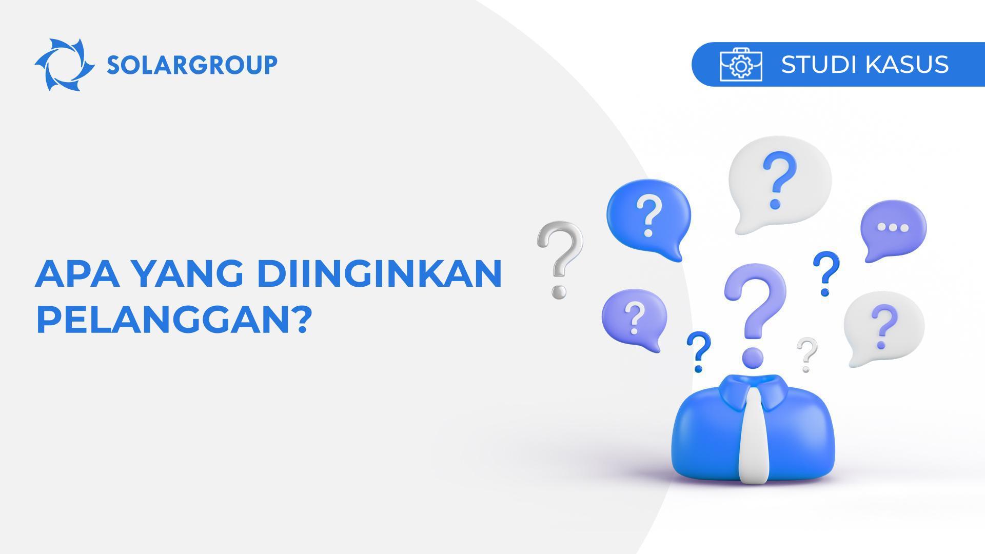 Apa yang diinginkan pelanggan? Studi kasus tentang pengalaman mitra