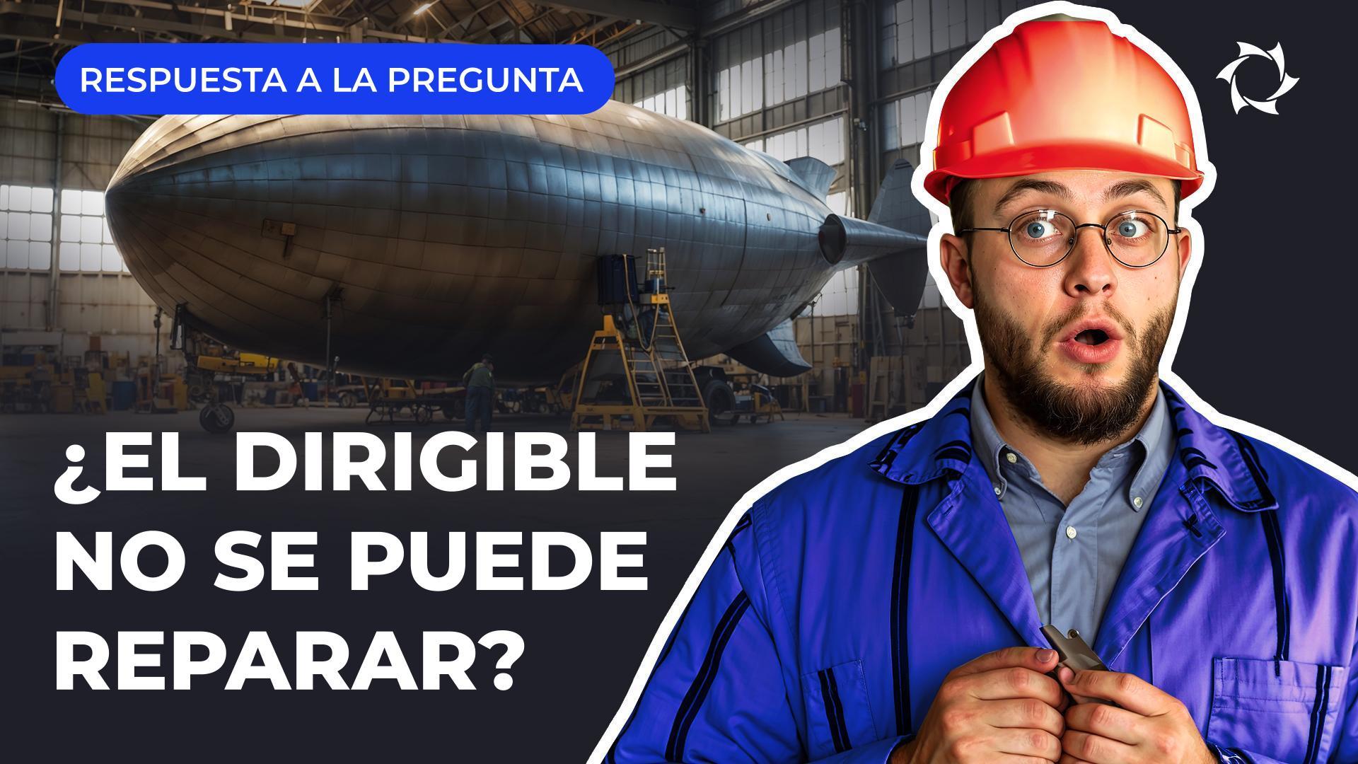 El dirigible y las tecnologías modernas: cómo se hace el mantenimiento y el hallazgo de microfisuras en la envoltura