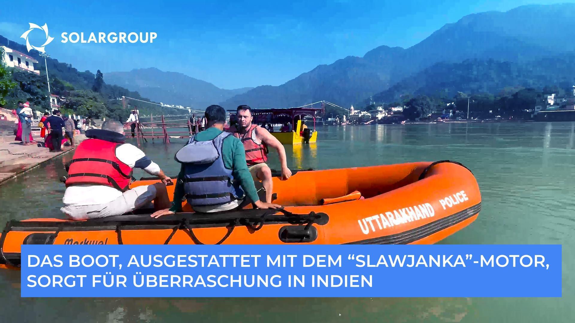 Womit der Bootsmotor unter Verwendung der Technologie "Slawjanka" Geschäftsleute aus Indien überraschte