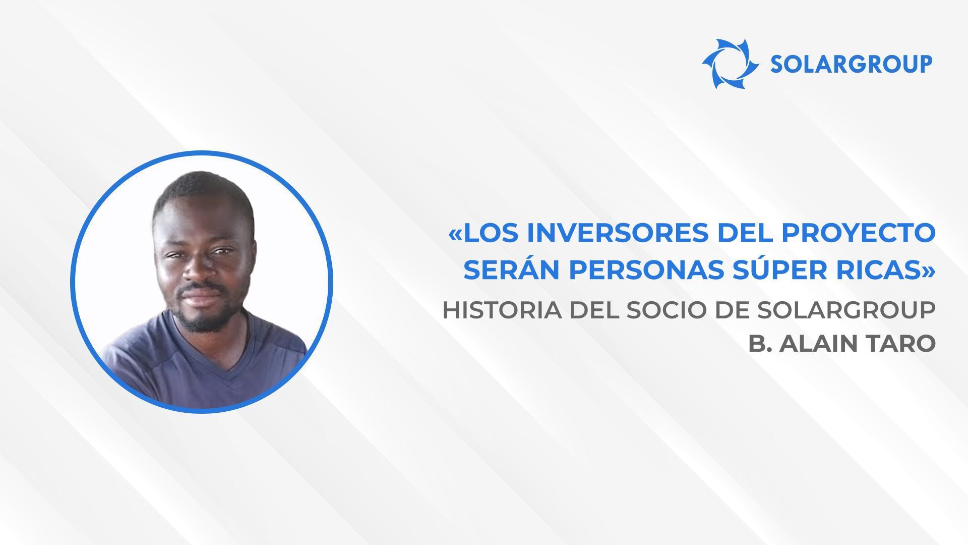 SOLARGROUP hará una revolución con sus innovaciones | Historia del socio de SOLARGROUP B. Alain Taro