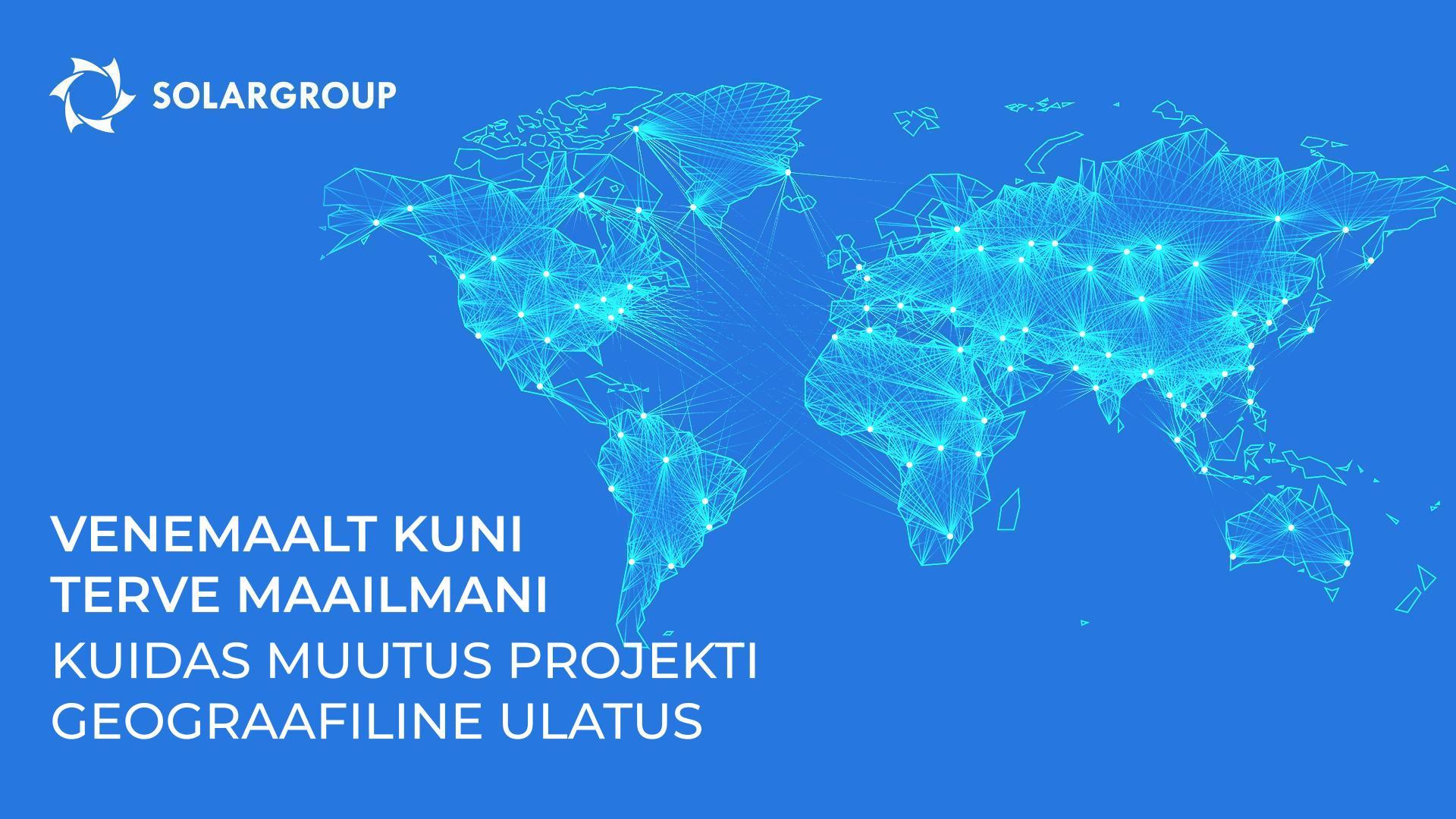 Venemaalt kuni terve maailmani: kuidas muutus projekti geograafiline ulatus