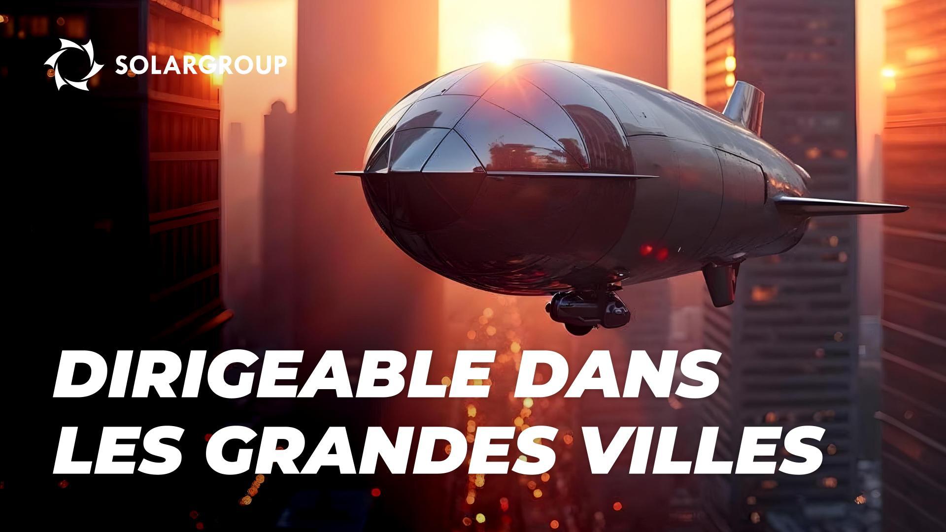 Les dirigeables en ville: le présent et l'avenir de l'aéronautique urbaine