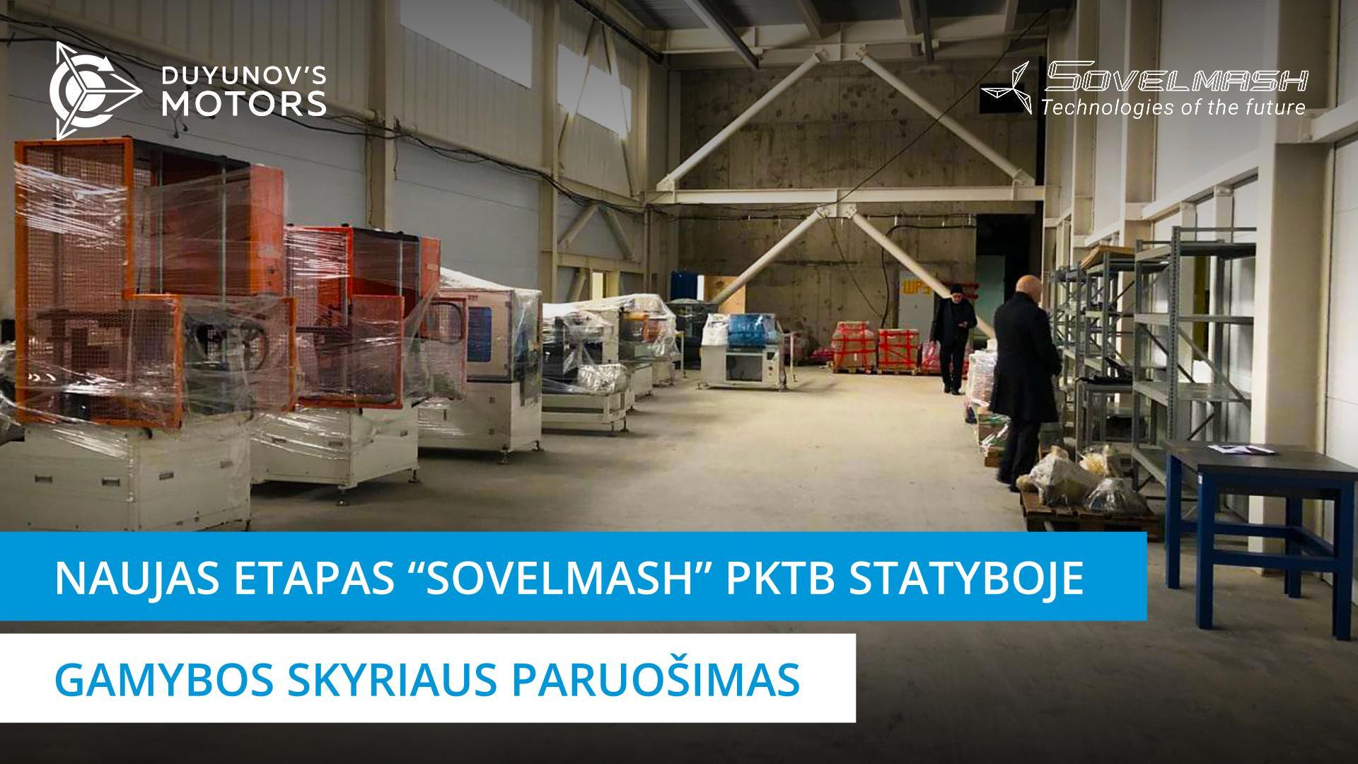 Naujas statybos etapas: gamybos skyriaus paruošimas darbui