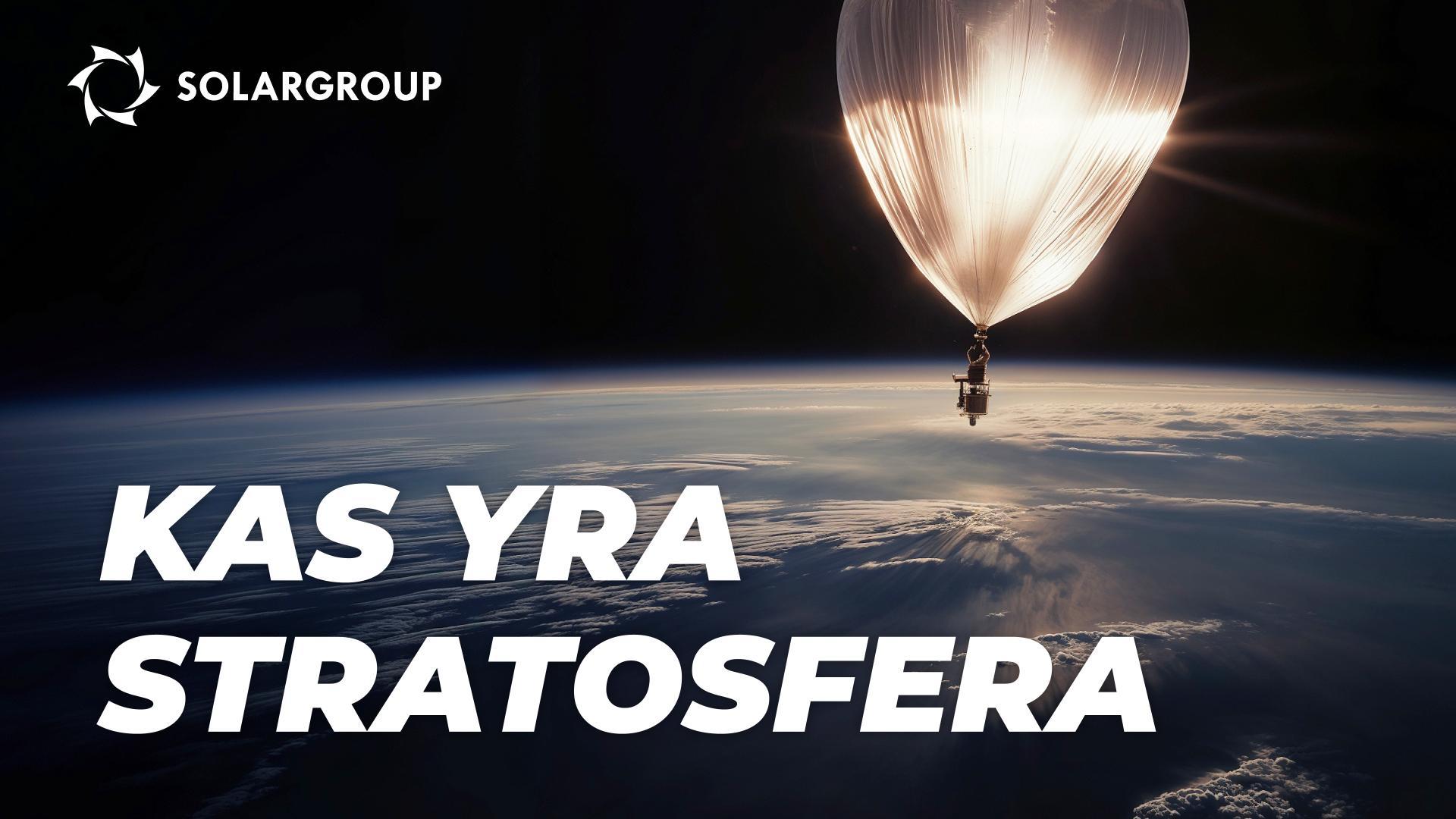 Stratosfera: kas ten vyksta, kokią įtaką tai turi mums ir kaip galime daryti tam įtaką mes