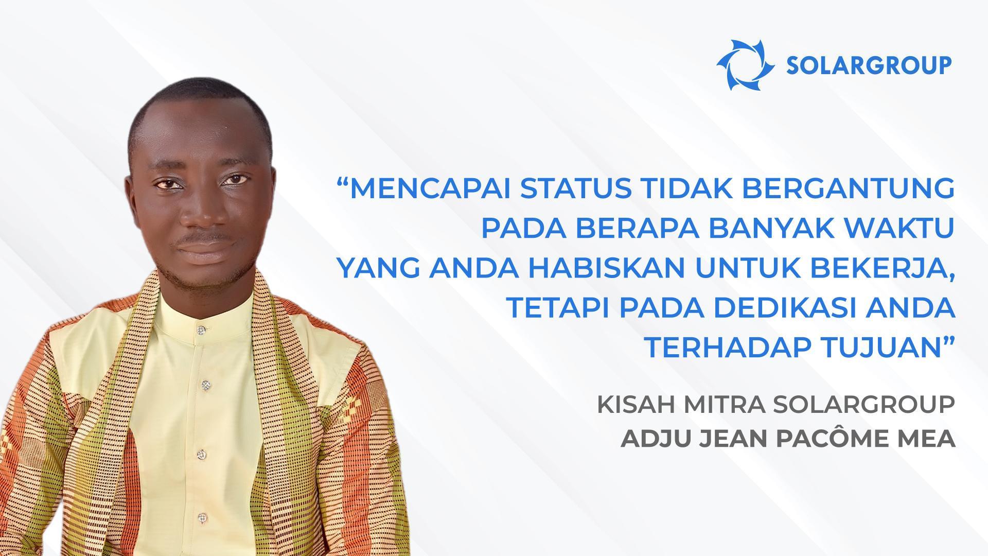 Impian saya adalah meningkatkan literasi keuangan di negara saya | Kisah mitra SOLARGROUP Adju Jean Pacôme Mea