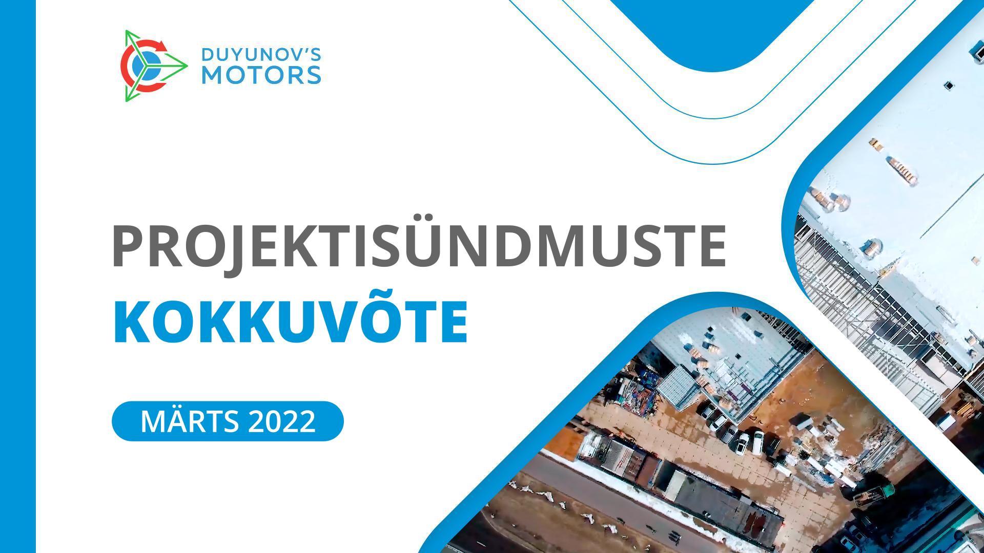 Märtsi kokkuvõte: Dujunovi mootorid projekti kuusündmused