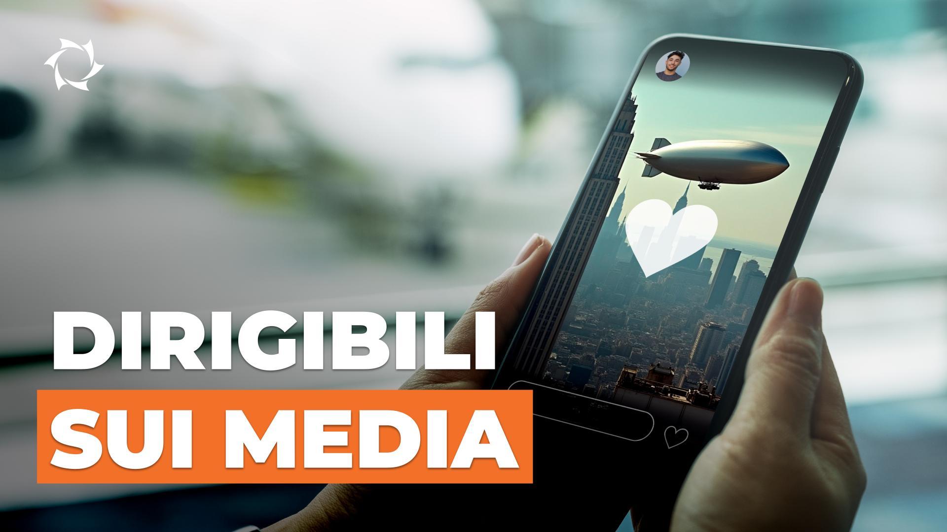 Dirigibili nella pubblicità e sui media: fuori dagli schemi per il business