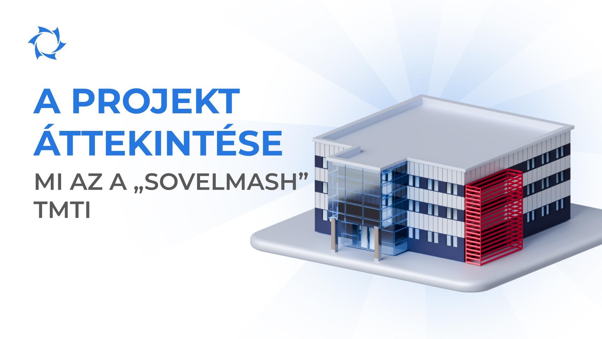 Miért nem gyár a „Sovelmash"?