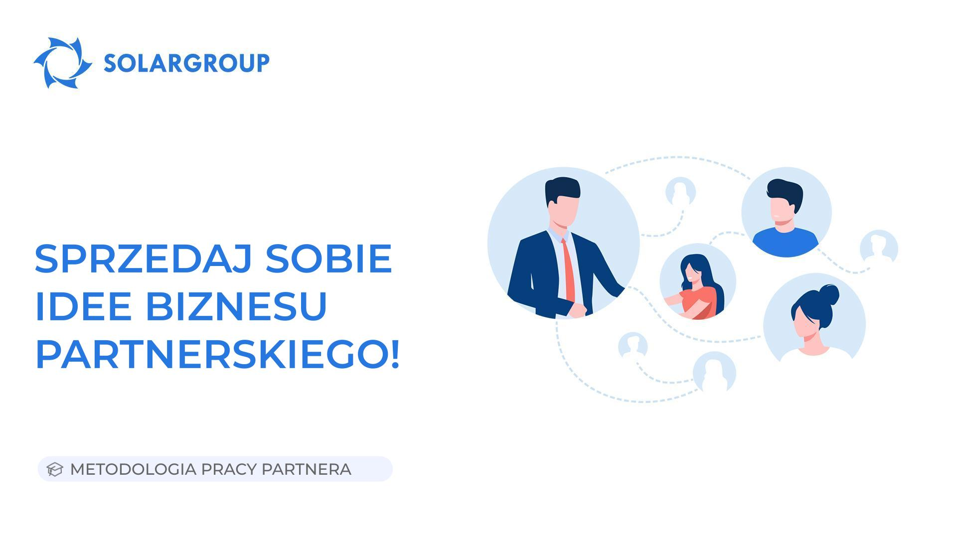 Sprzedaj swój pomysł na biznes partnerski! | Metodologia pracy partnera