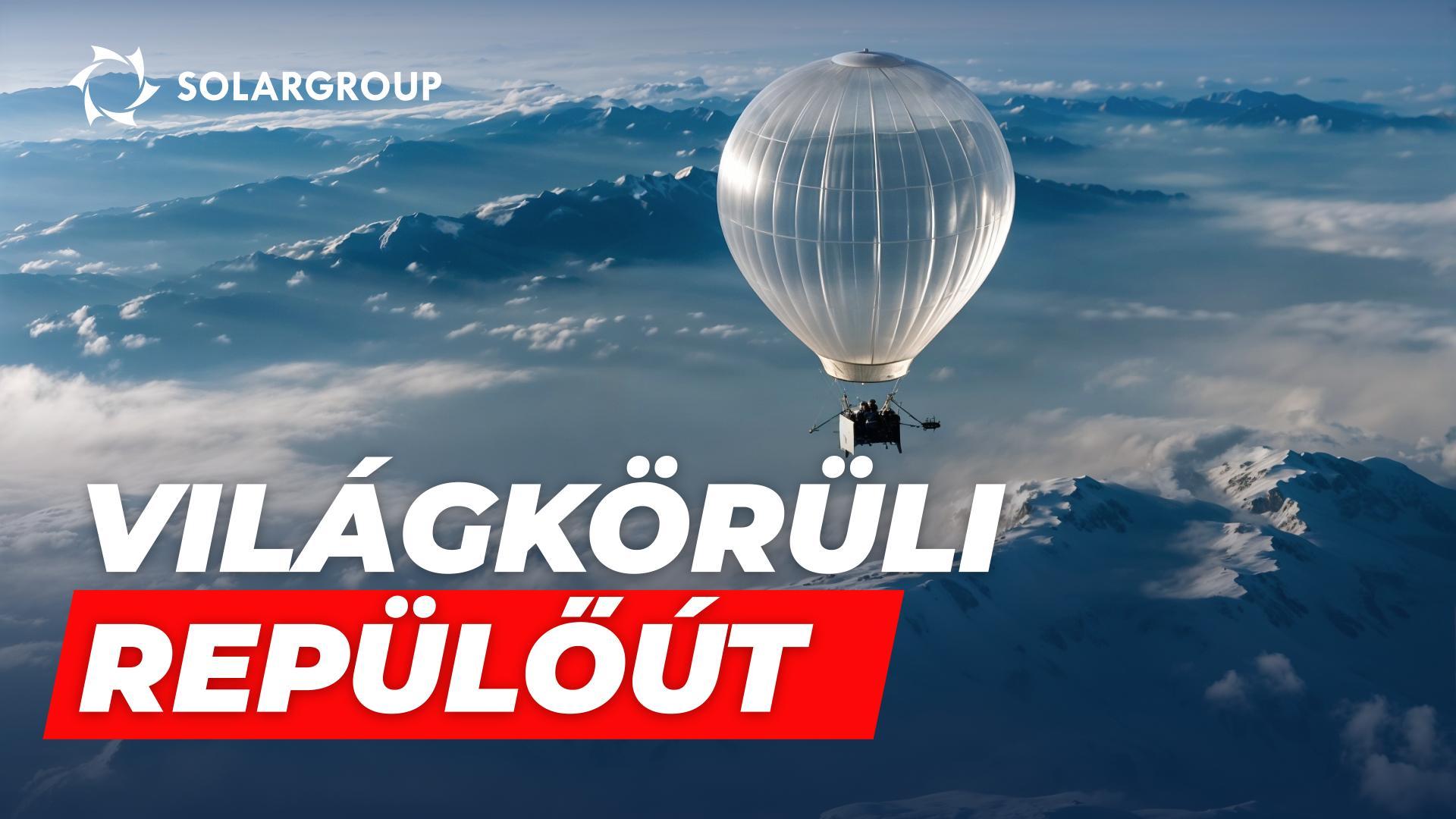 Az álmok valóra válnak: Az „Újgenerációs-léghajók” Föld körüli úton februárban