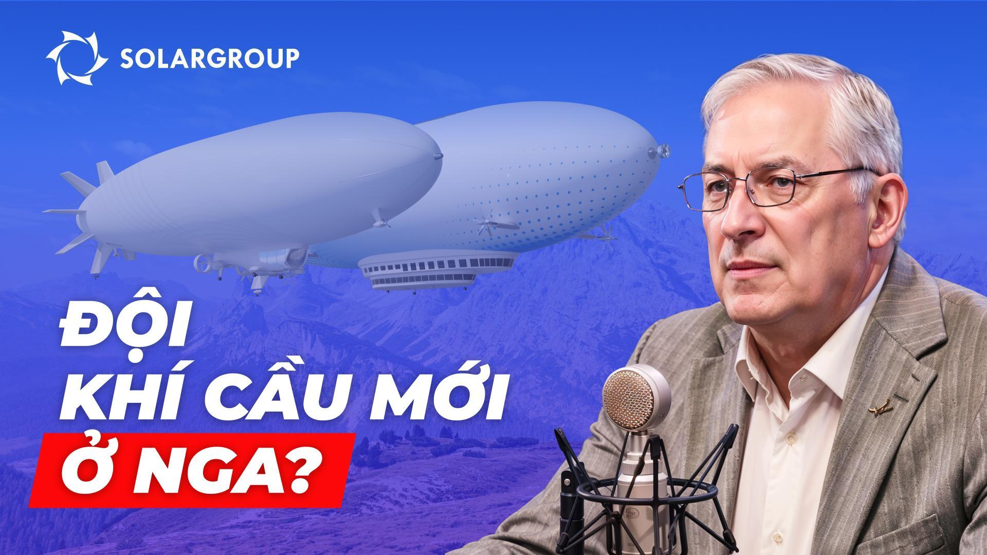 Khí cầu có phải là sự thay thế thực sự cho các phương tiện trên bộ? GIẢI THÍCH CĂN KẼ với Alexander Mynko