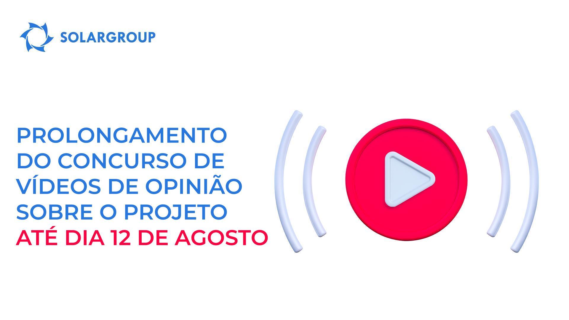 Estamos a prolongar os prazos do concurso dos vídeos de opinião sobre o projeto até dia 12 de agosto