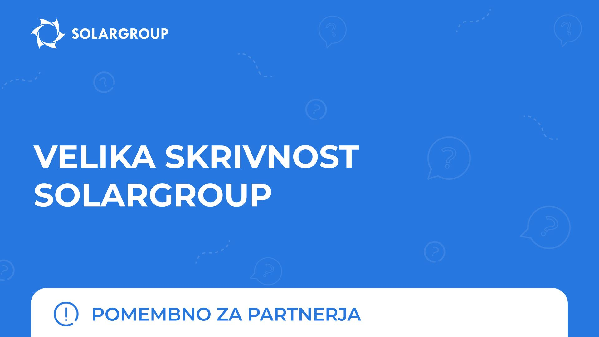 Velika skrivnost SOLARGROUP | Pomembno za partnerja