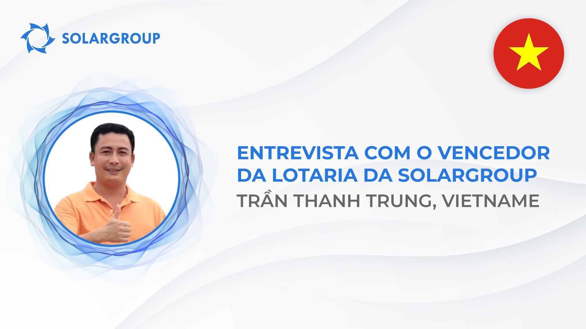 "Nunca me senti tão eufórico," as palavras emotivas do vencedor da lotaria da SOLARGROUP do Vietname