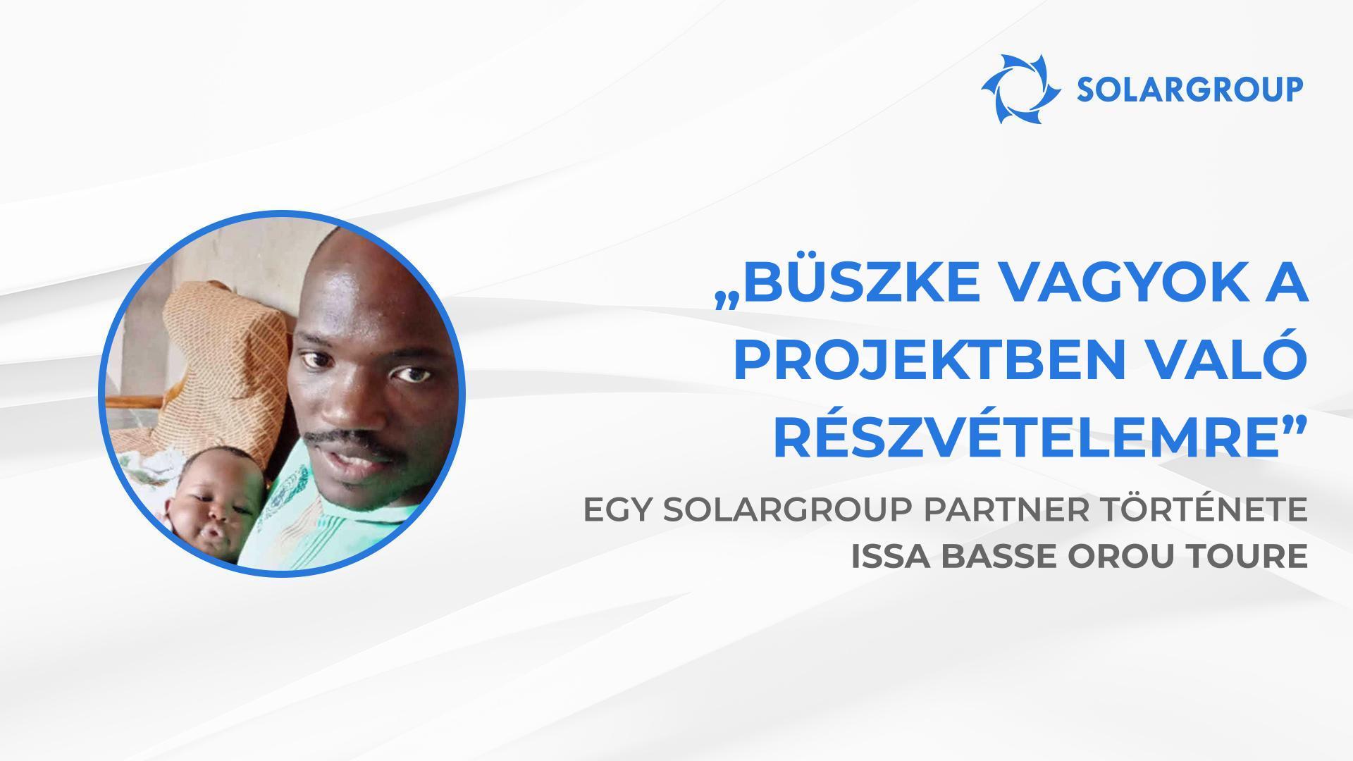 Büszke vagyok a projektben való részvételemre | Egy SOLARGROUP partner, Issa Basse Orou Toure története