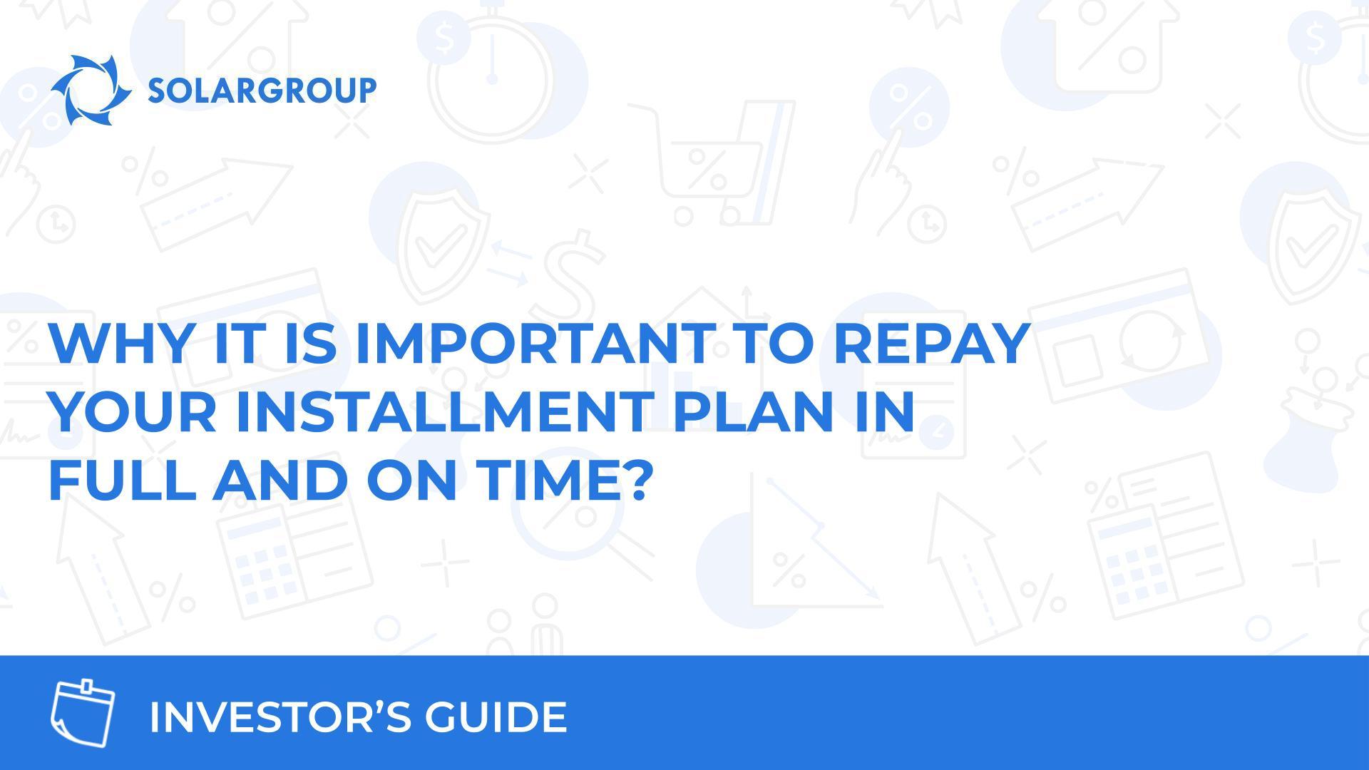 Why is it important to repay your installment plan in full and on time? | Investor's guide