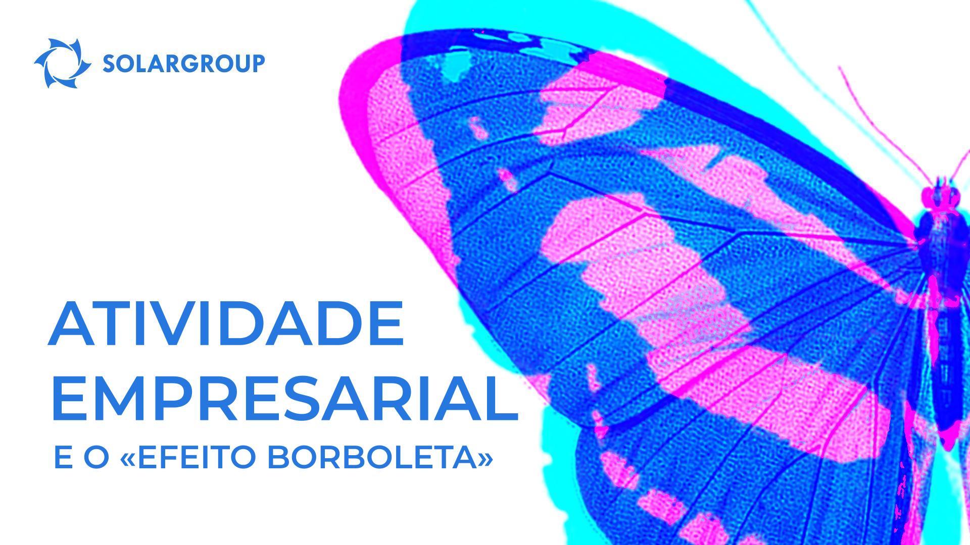 A atividade empresarial e o efeito borboleta