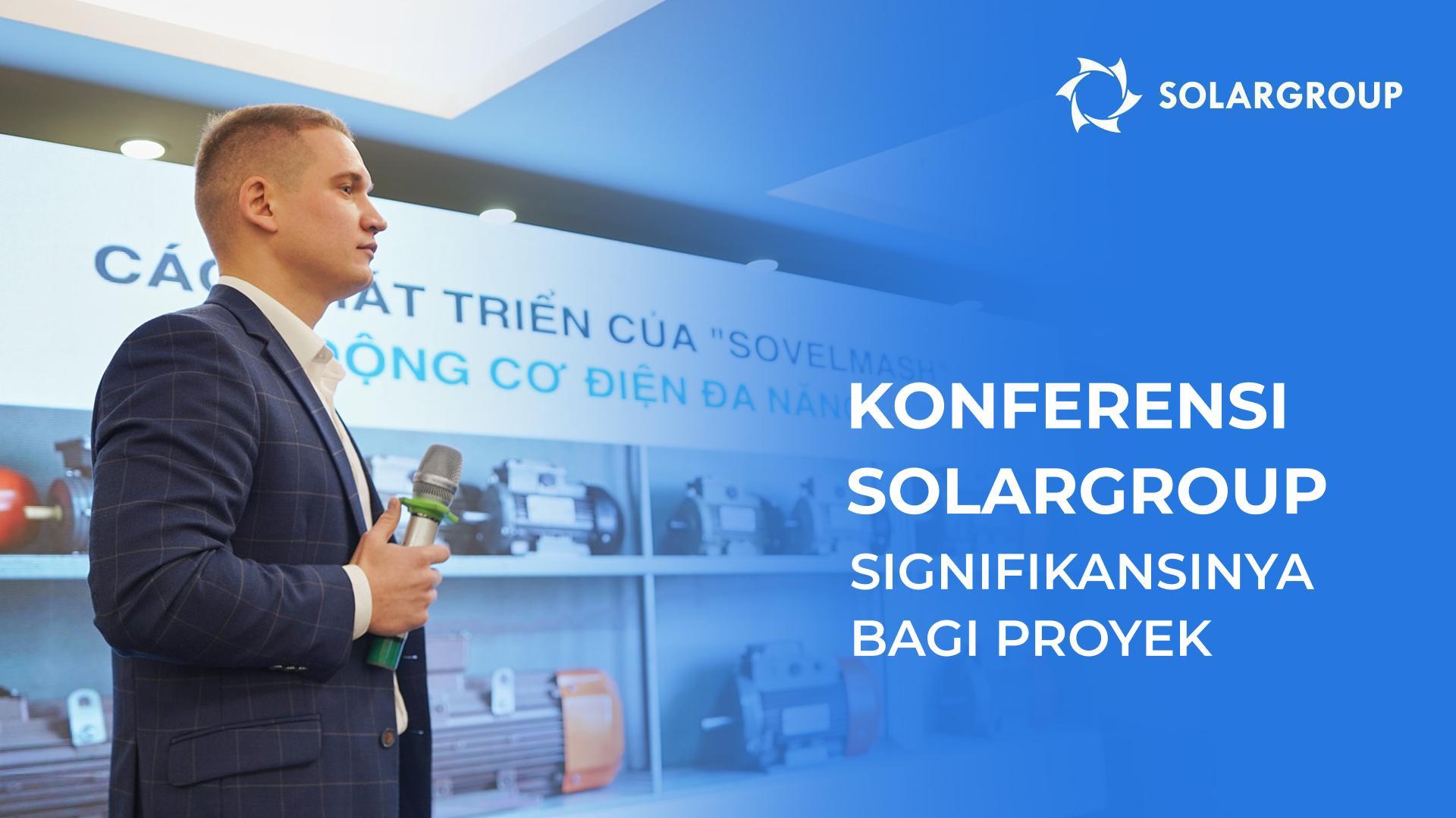 Konferensi SOLARGROUP: signifikansinya bagi pengembangan proyek