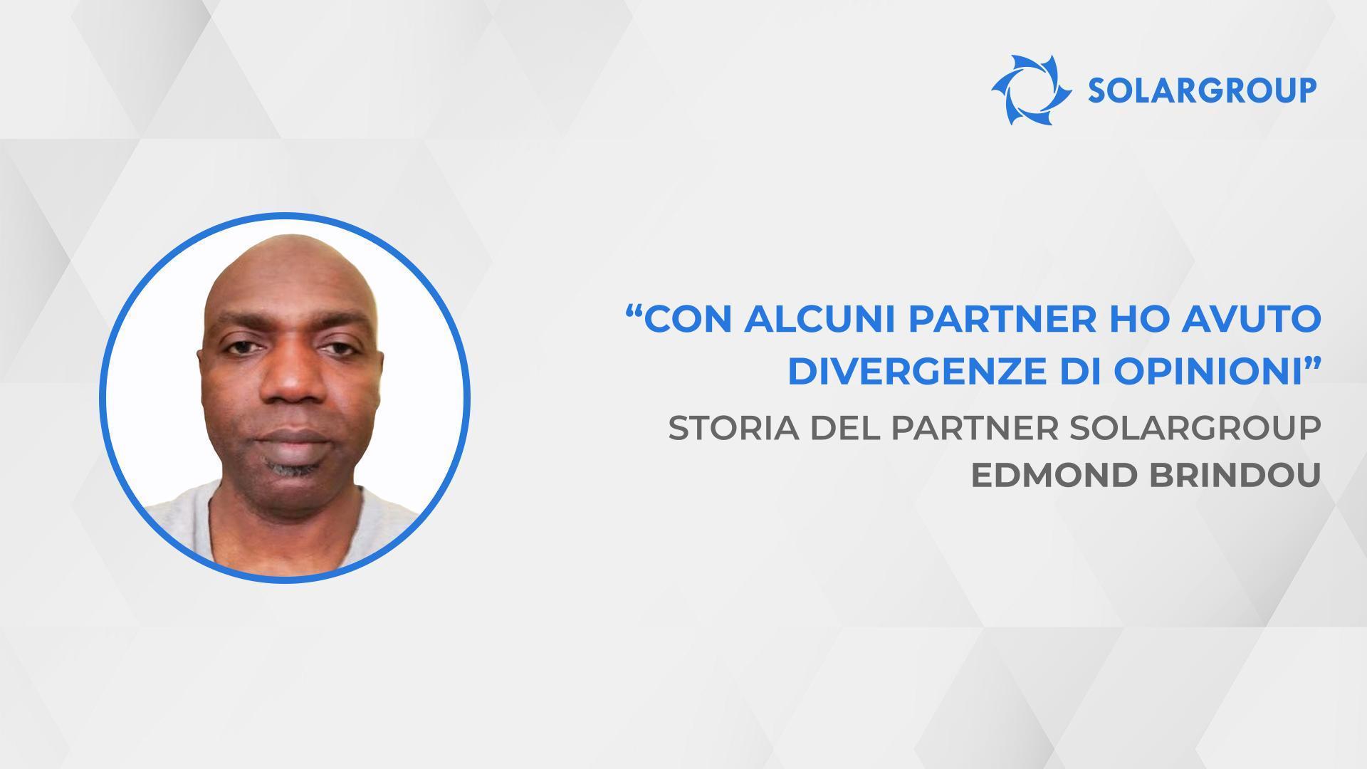 I partner lavorano per un benessere finanziario comune | Storia del partner SOLARGROUP Edmond Brindou