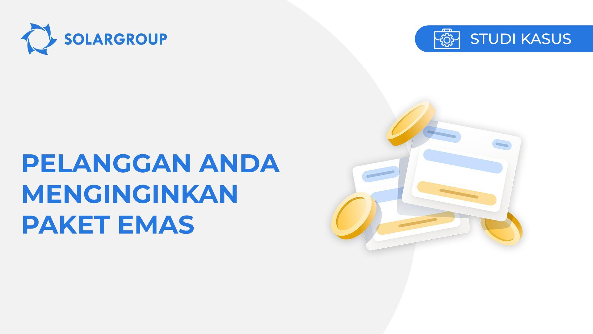 Pelanggan Anda menginginkan paket Emas | Studi kasus pengalaman mitra